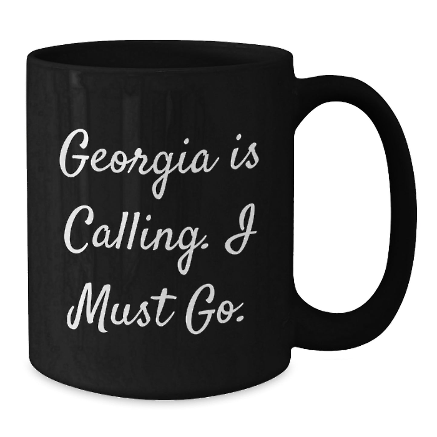 Georgia Calling, Gifts from Friends for Georgia, Inspirational Black Coffee Mug, Graduation Unique Gifts - Additional