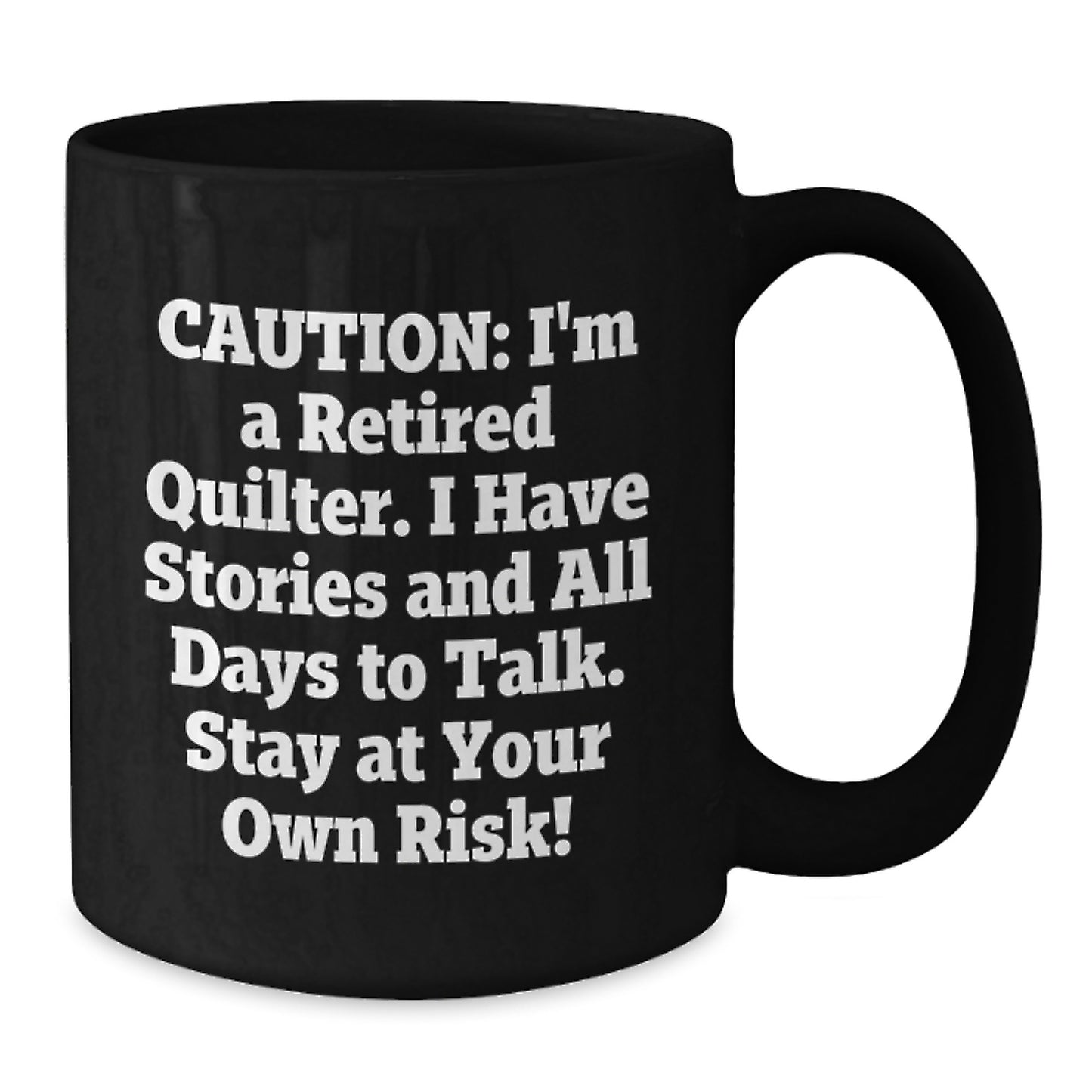 Funny Quilter Gifts from Friends, Christmas Unique Quilter Black Coffee Mug for Him, 'I'm A Retired Quilter' Novelty Mug, 11oz or 15oz Ceramic Mug, Quilter Humor Gift - Additional