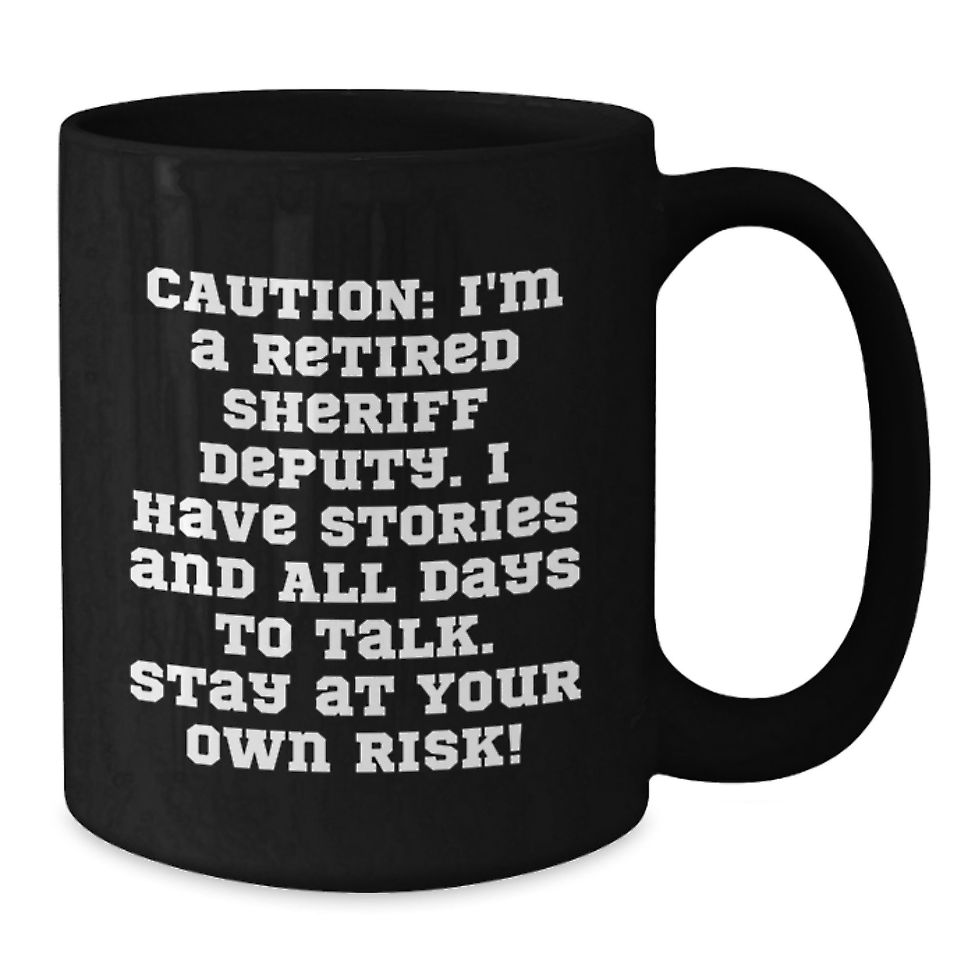 Sheriff Deputy Humor Gifts from Men to Sheriff Deputy Graduation Unique Black Coffee Mug, Stay At Your Own Risk! - Additional