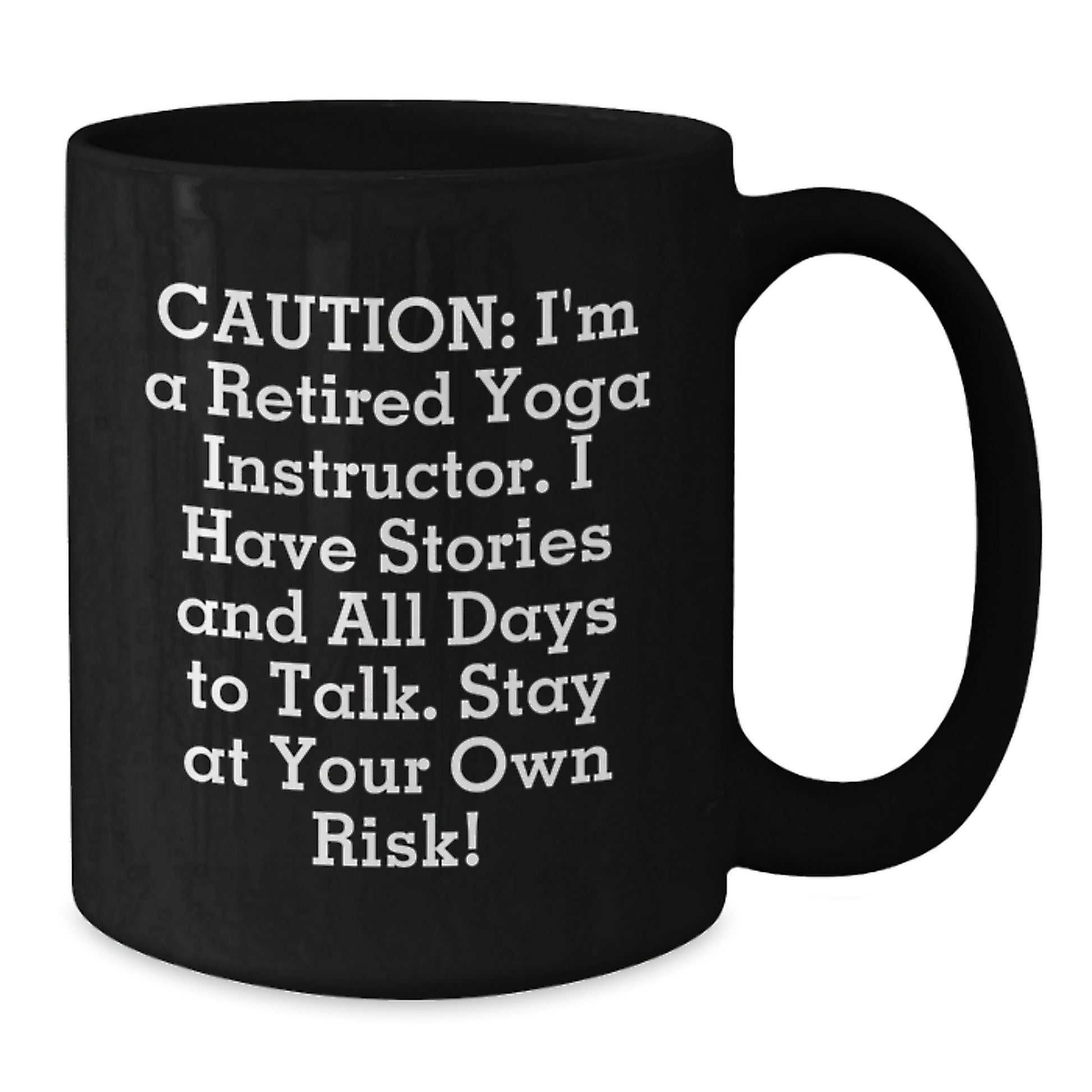 Funny Yoga Instructor Gifts from Friends - 'Caution: I'm A Retired Yoga Instructor...' Black Coffee Mug for Birthday - Additional