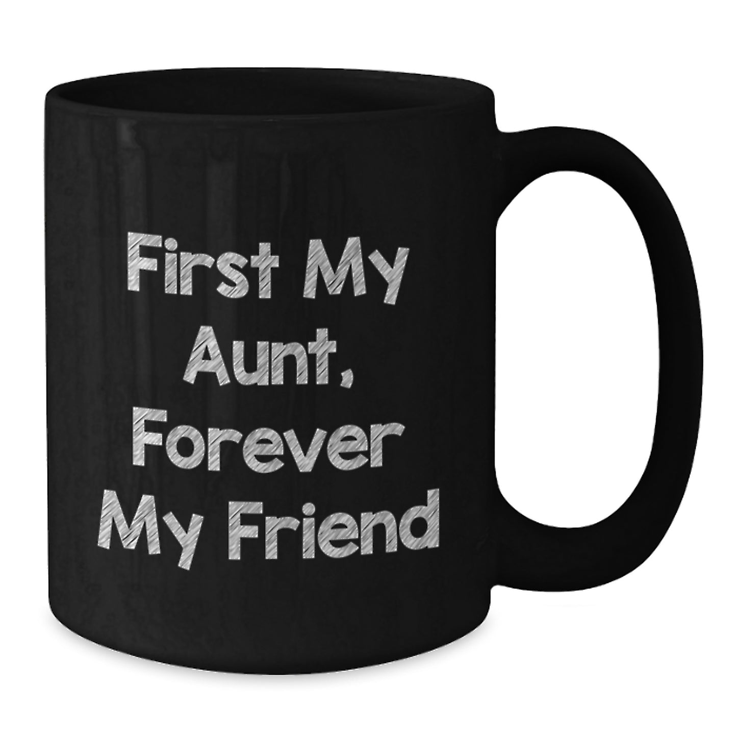 Funny Aunt Gifts, Black Coffee Mug 'First My Aunt, Forever My Friend', Gifts from Men to Aunt, Unique Graduation Gifts - Additional