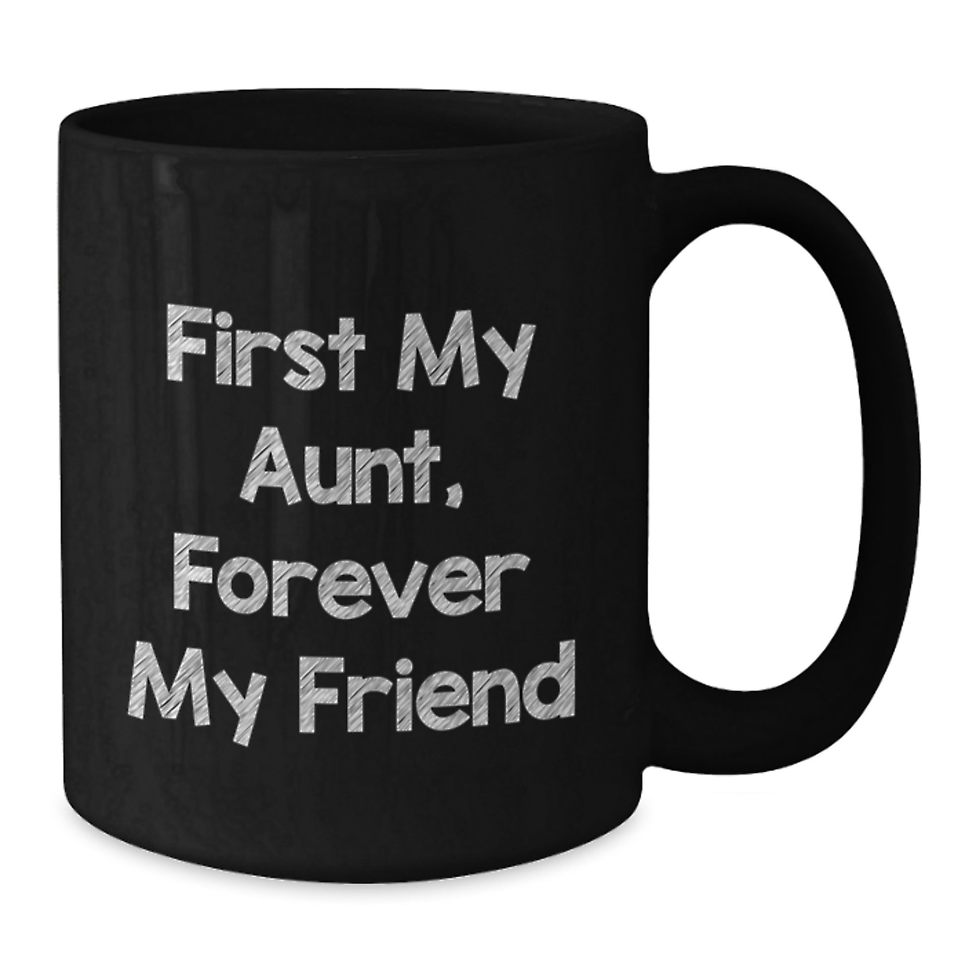 Funny Aunt Gifts, Black Coffee Mug 'First My Aunt, Forever My Friend', Gifts from Men to Aunt, Unique Graduation Gifts - Additional