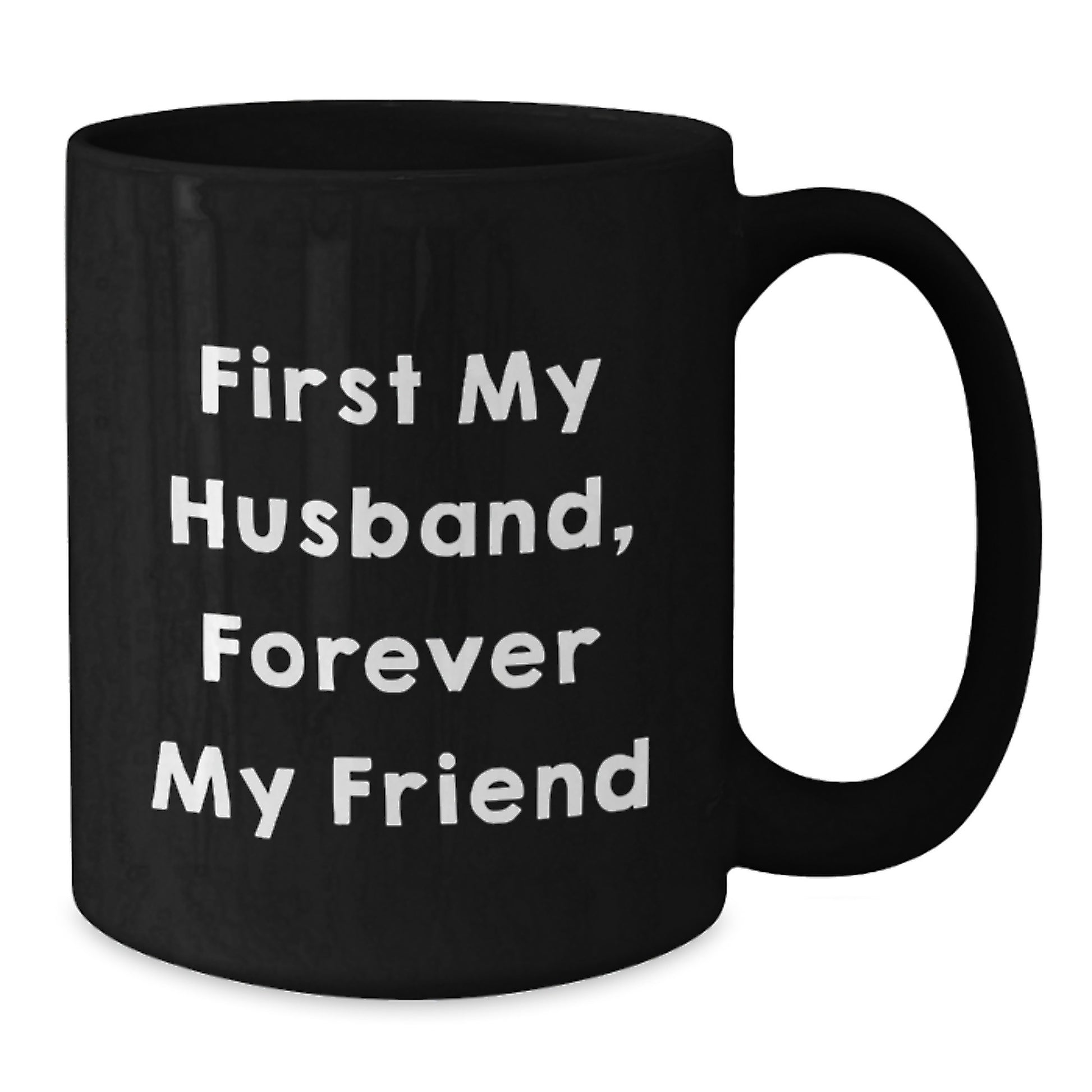 Funny Husband Gifts, Black Coffee Mug, 'First My Husband, Forever My Friend' - Unique Graduation Gifts for Men from Family - Additional