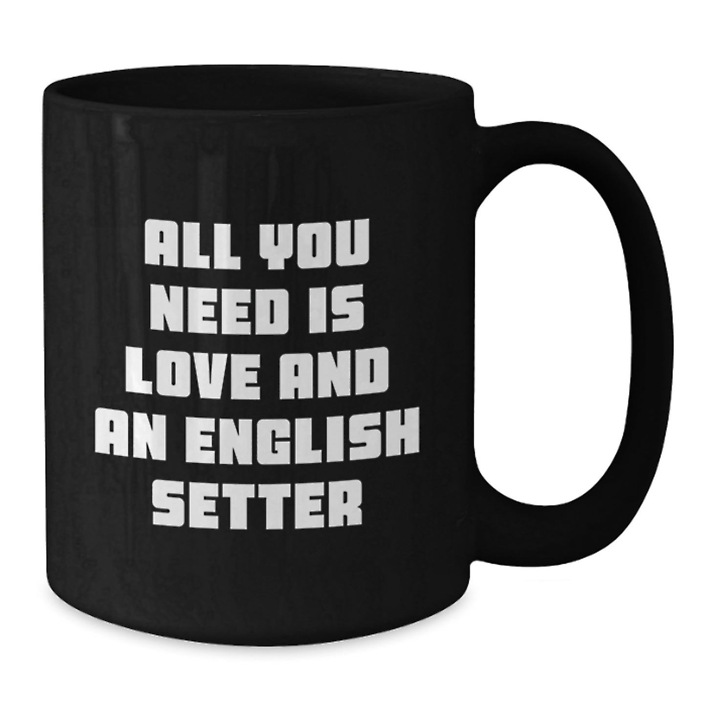 English Setter Dog Lover Gifts from Men to Women Friends - Funny Quote Coffee Mug for Christmas Unique Presents - Additional