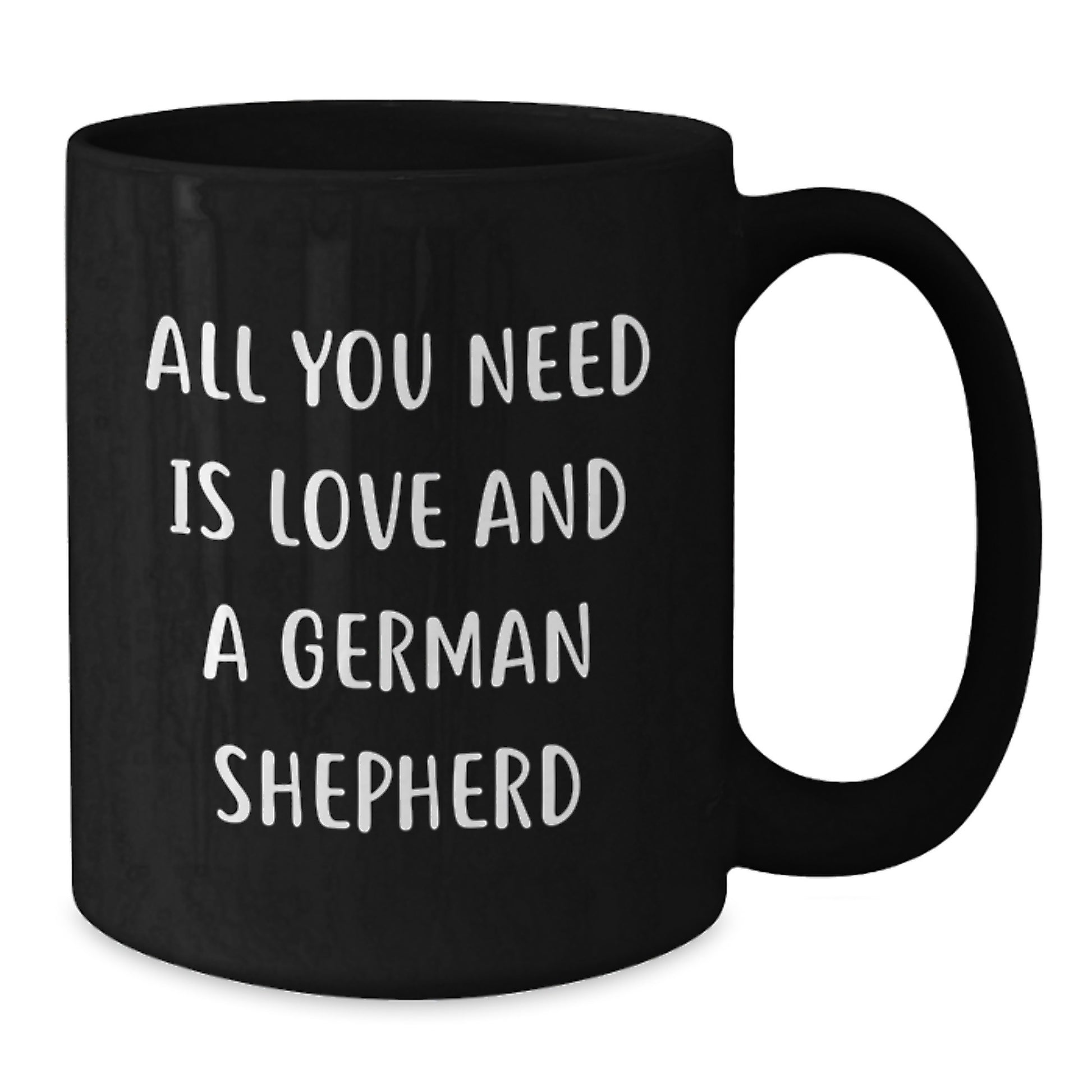 Funny German Shepherd Dog Lover Gifts from Friends and Family - Black Coffee Mug, All You Need Is Love And A German Shepherd - Graduation Unique Gifts - Additional