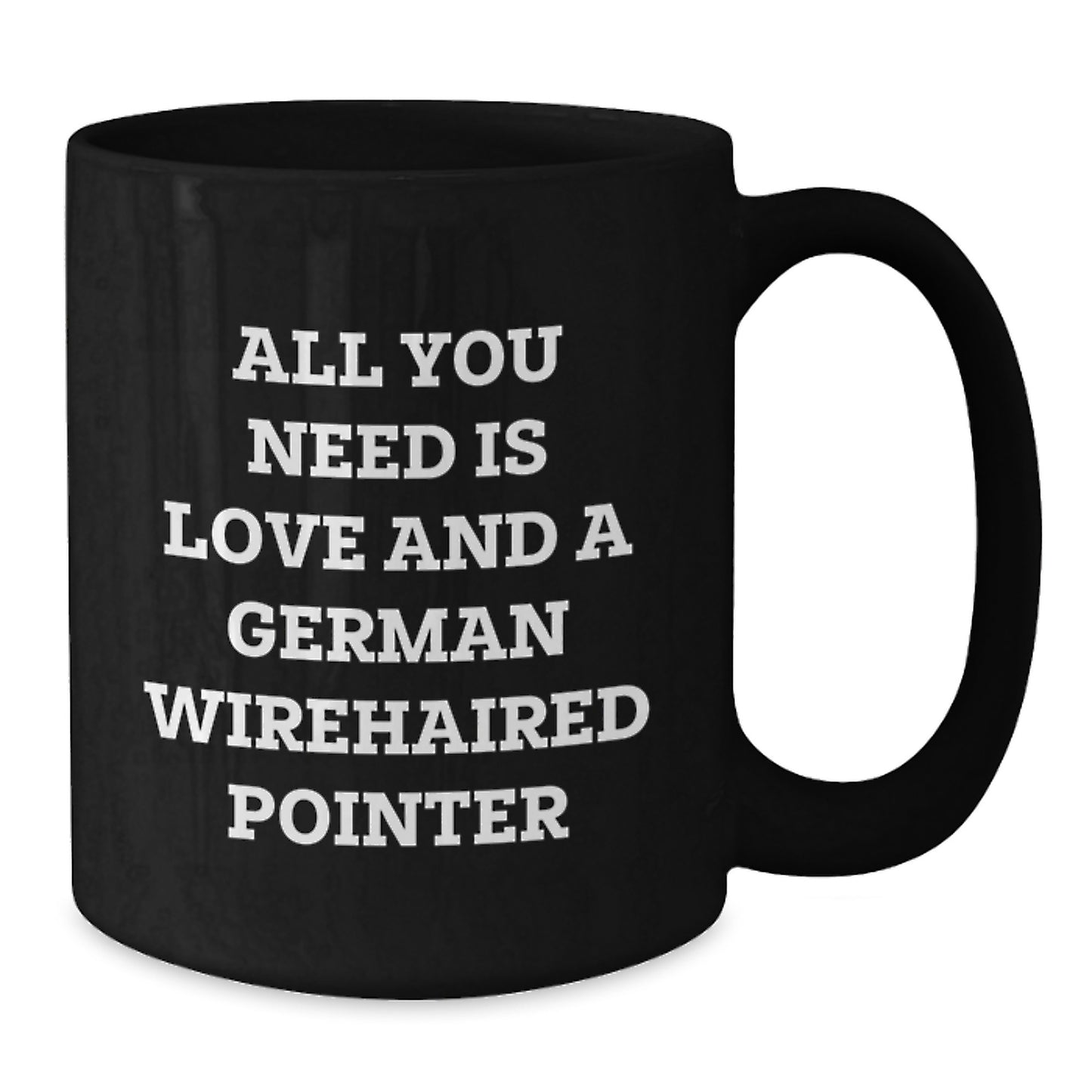 Funny German Wirehaired Pointer Dog Gifts from Friends, All You Need Is Love And A German Wirehaired Pointer Christmas Unique Mugs for Men, Women, Family - Additional