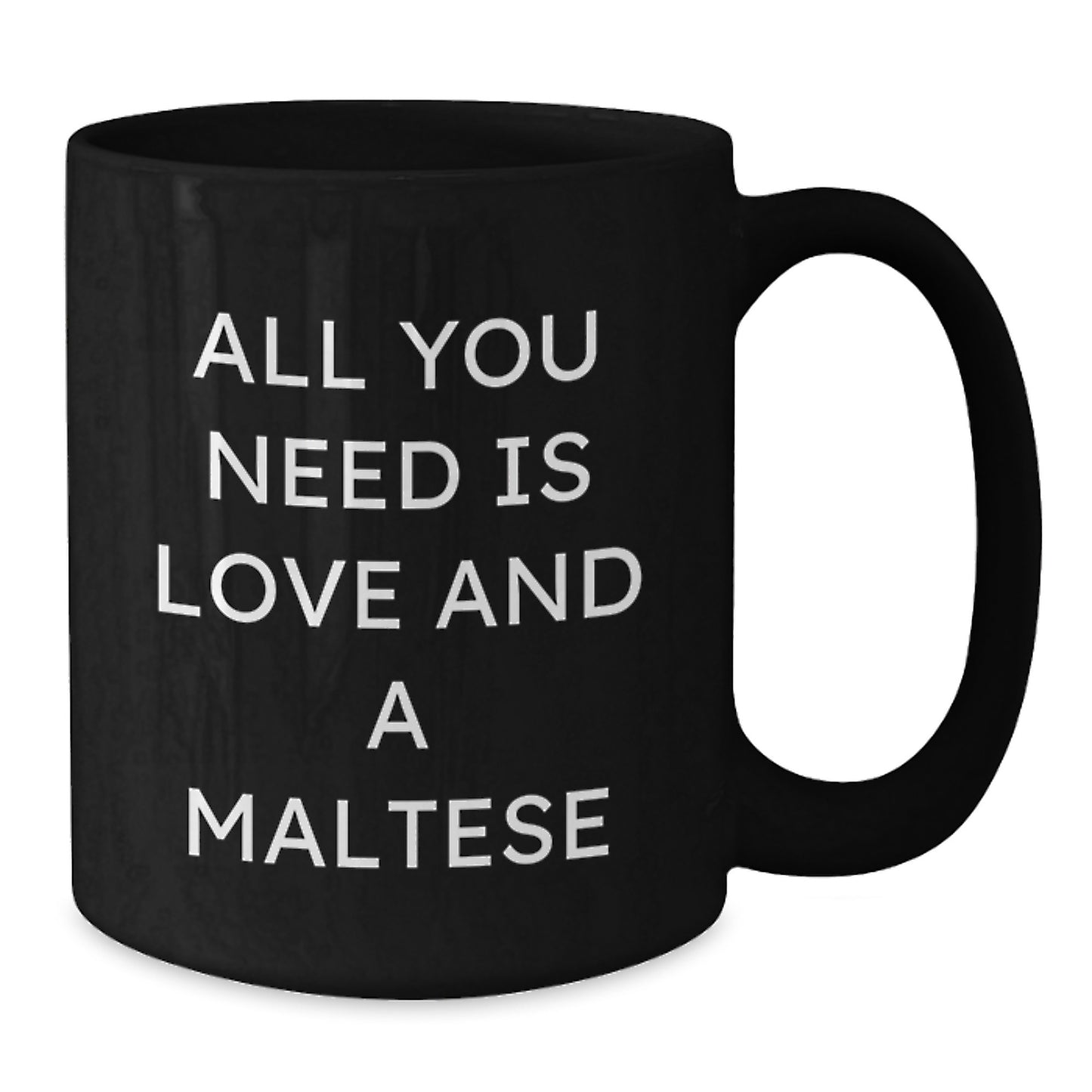 Funny Maltese Dog Lover Gifts, Christmas Unique Gifts from Men to Women, Friends, or Family, Black Coffee Mug with 'All You Need Is Love And A Maltese' Quote - Maltese Dog Enthusiast Mug - Additional