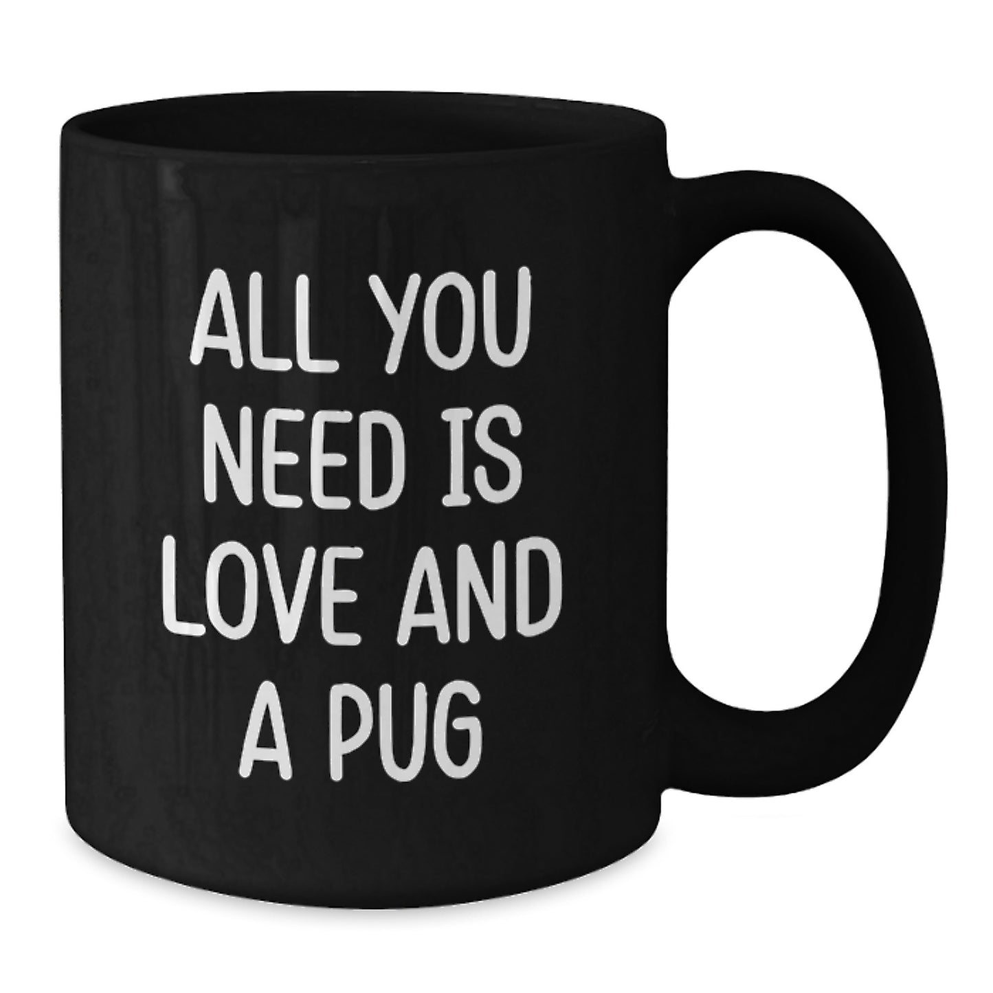 Funny Pug Dog Lover Gifts from Family to Pug Dog Enthusiasts Black Coffee Mug All You Need Is Love And A Pug - Additional