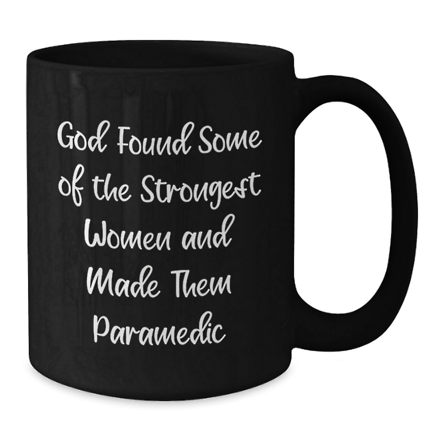 Funny Rescue Worker Gifts for Her, Black Coffee Mug, 'God Found Some Of The Strongest Women And Made Them Rescue Worker', Ideal Gift from Men to Women on Christmas - Additional