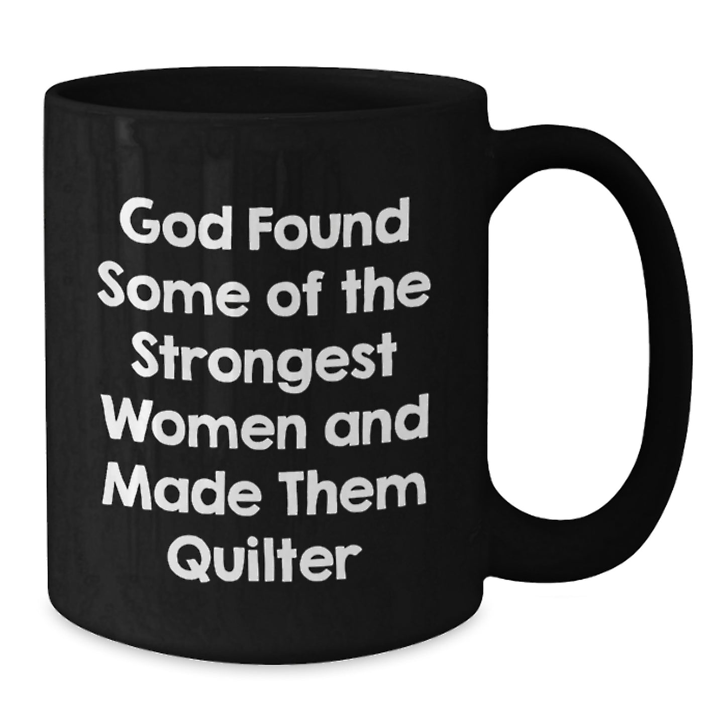 Funny Quilter Gifts from Friends, Inspirational Black Coffee Mugs for Quilter, God's Strongest Women Quote Graduation Unique Gifts - Additional