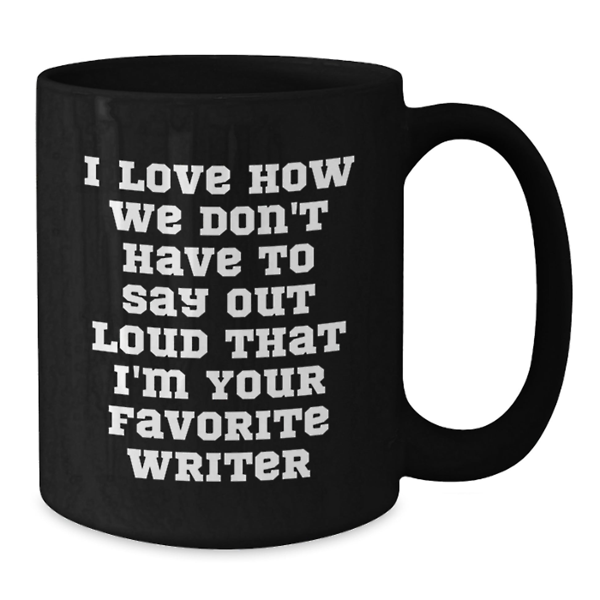 Funny Writer Gifts from Friends, Writer Lover's Favorite Quote Black Coffee Mug, 11oz or 15oz, Microwave and Dishwasher Safe, Birthday Unique Gifts for Writers - Additional