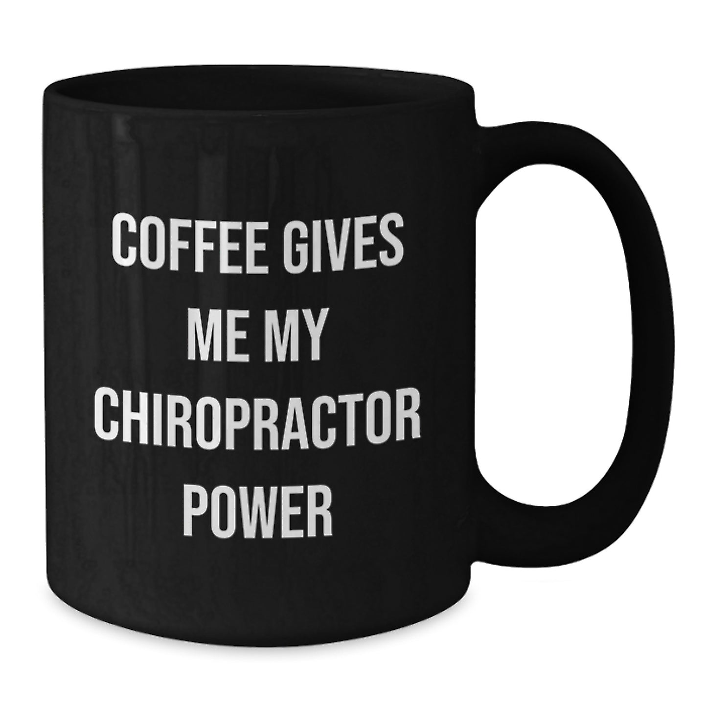 Funny Chiropractor Christmas Unique Gifts from Friends and Family - Coffee Gives Me My Chiropractor Power Black Coffee Mug - Additional