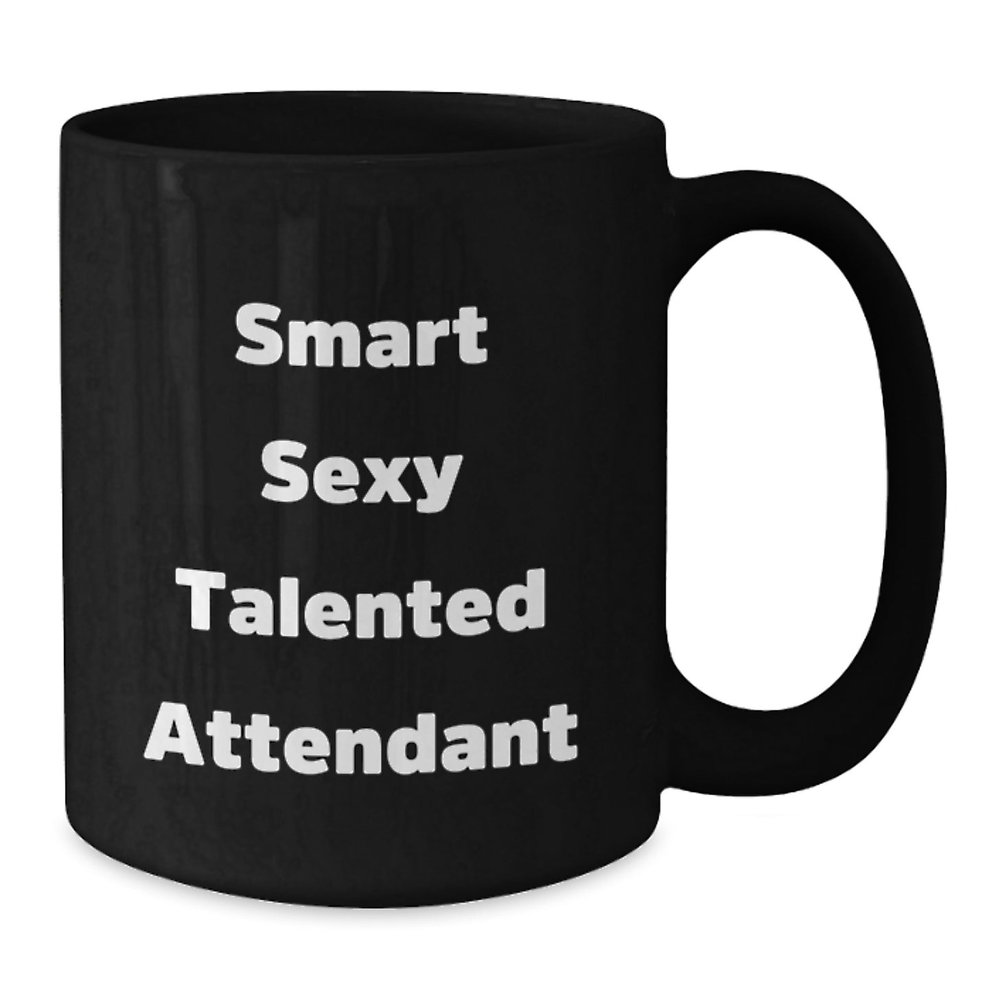 Fun Smart Sexy Talented Attendant Gifts for Christmas Unique Presents from Friends, 'You're the Smartest Attendant I Know', Black Coffee Mug for Attendant, Women, Men, Coworkers, Family - Additional