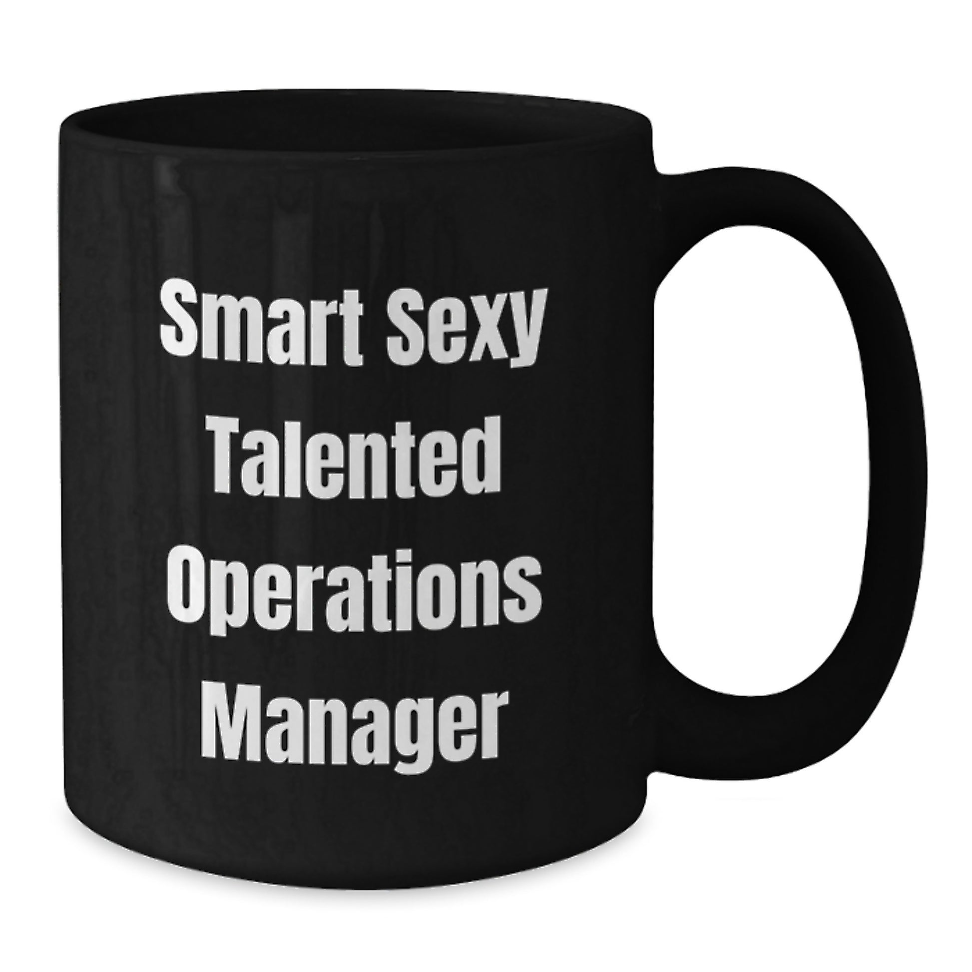 Smart Sexy Talented Operations Manager Funny Graduation Gifts from Friends to Operations Manager Black Coffee Mug - Additional