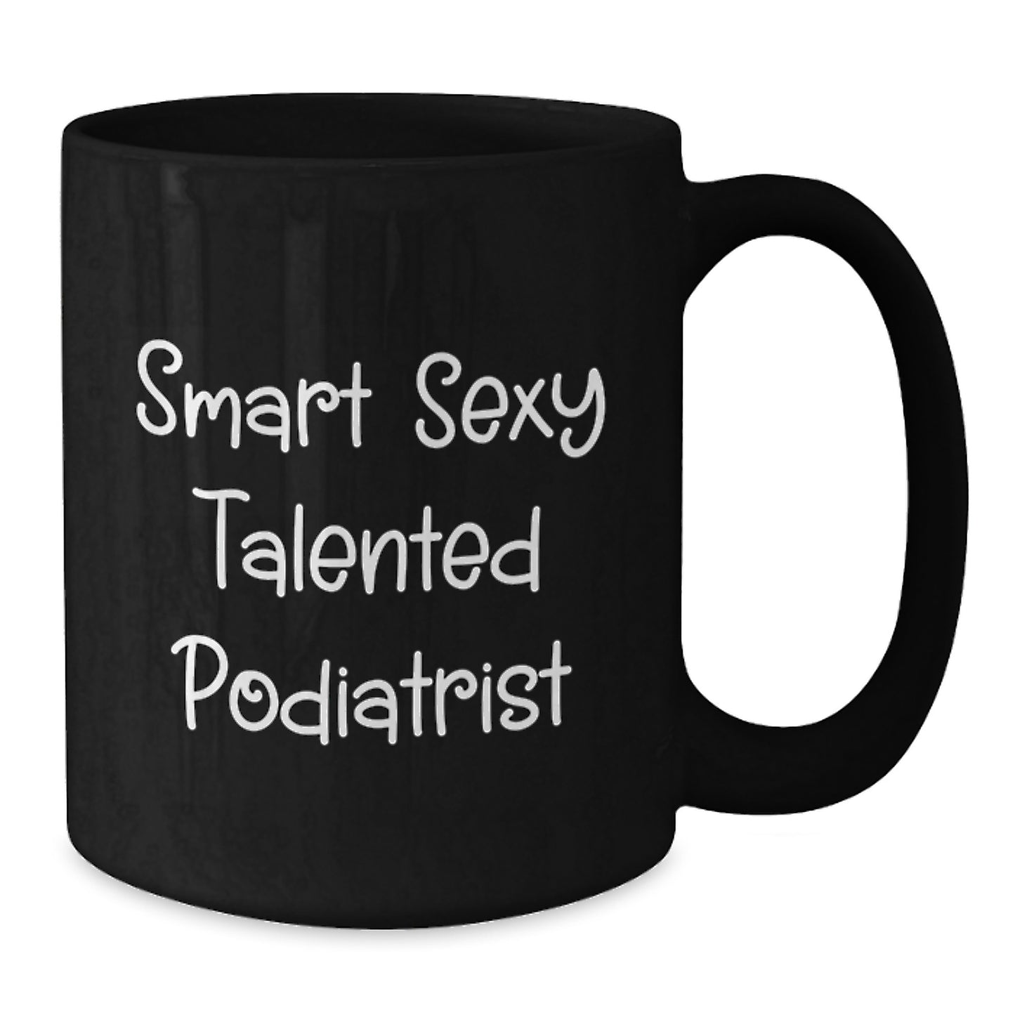 Funny Podiatrist Gifts for Graduation - Smart Sexy Talented Podiatrist Quote on Black Coffee Mug from Men to Coworkers - Additional