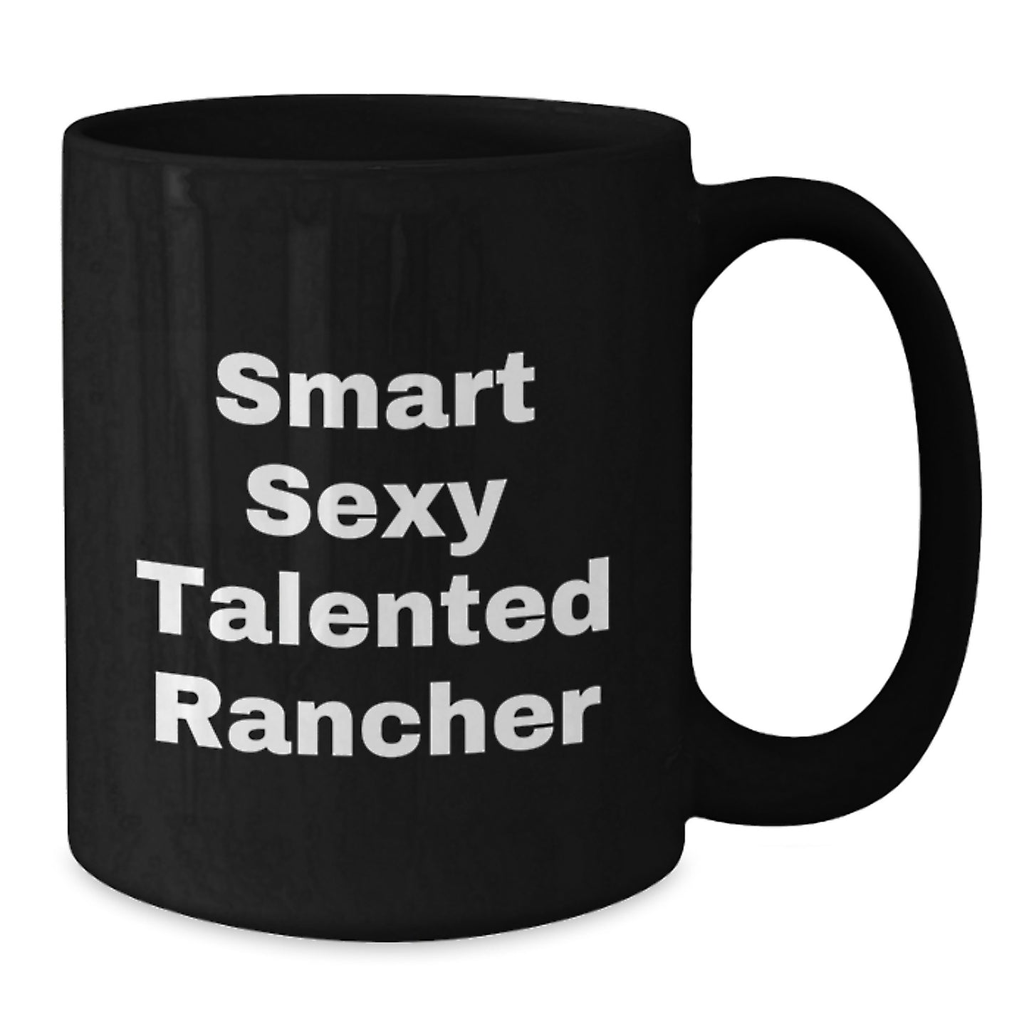 Funny Rancher Mugs Gifts from Men to Friends Who Love Ranching, A Smart Sexy Talented Rancher Christmas Unique Gifts, Black Coffee Mug - Additional
