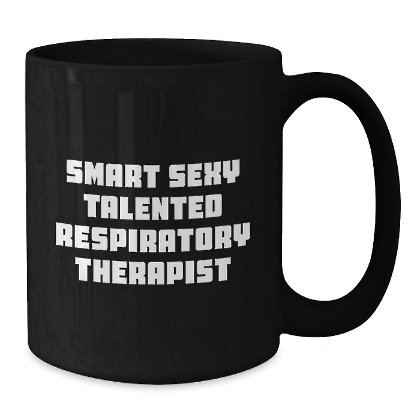 Funny Respiratory Therapist Gifts from Friends - Inspirational Quote for Smart Sexy Talented Respiratory Therapists on Birthday, Black Coffee Mug for Him/Her - Additional