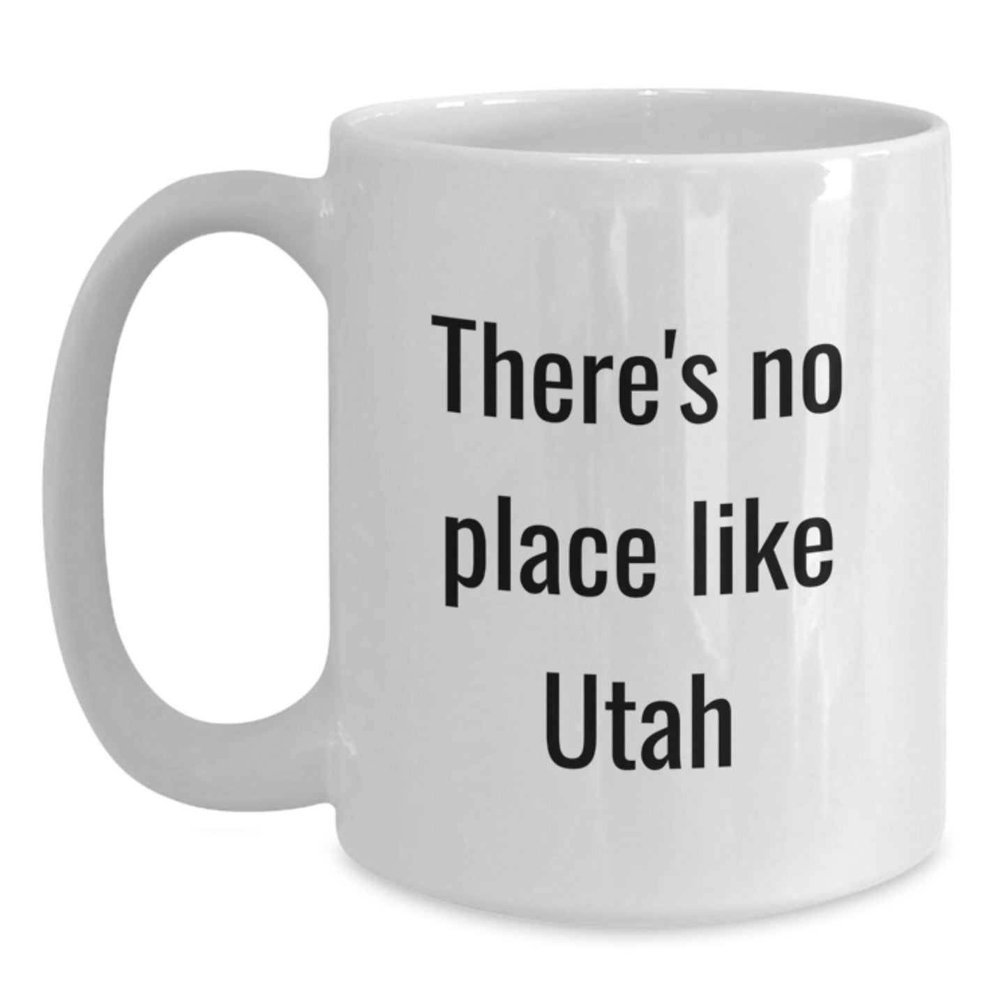 Utah Loving Gifts from Friends and Family - Funny Quote White Coffee Mug, Utah Graduation Gifts for Men and Women, Inspirational Mugs for Home and Office Use - Main