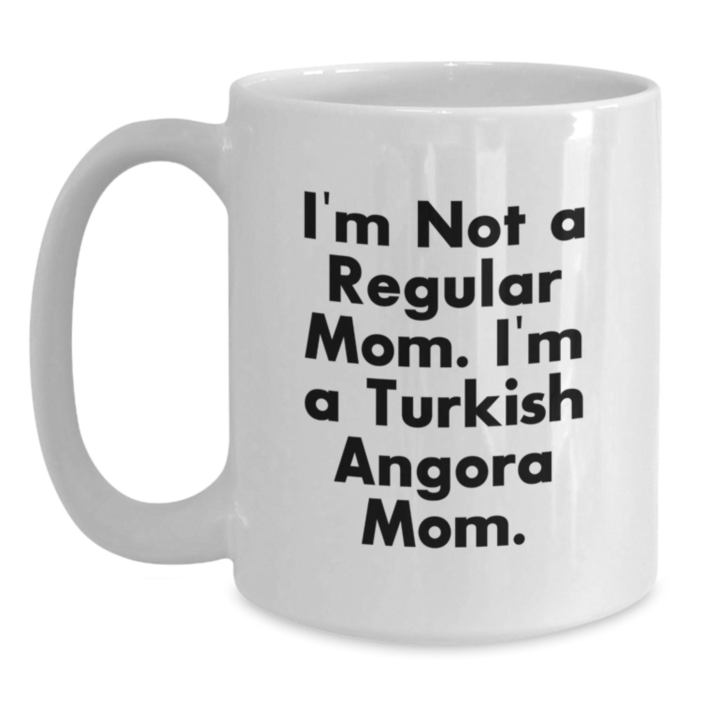 Turkish Angora Cat Mom Gifts for Friends, Family, Coworkers - I'm Not A Regular Mom. I'm A Turkish Angora Mom. - White Coffee Mug, 11oz or 15oz Capacity, Ceramic, Microwave and Dishwasher Safe - Main