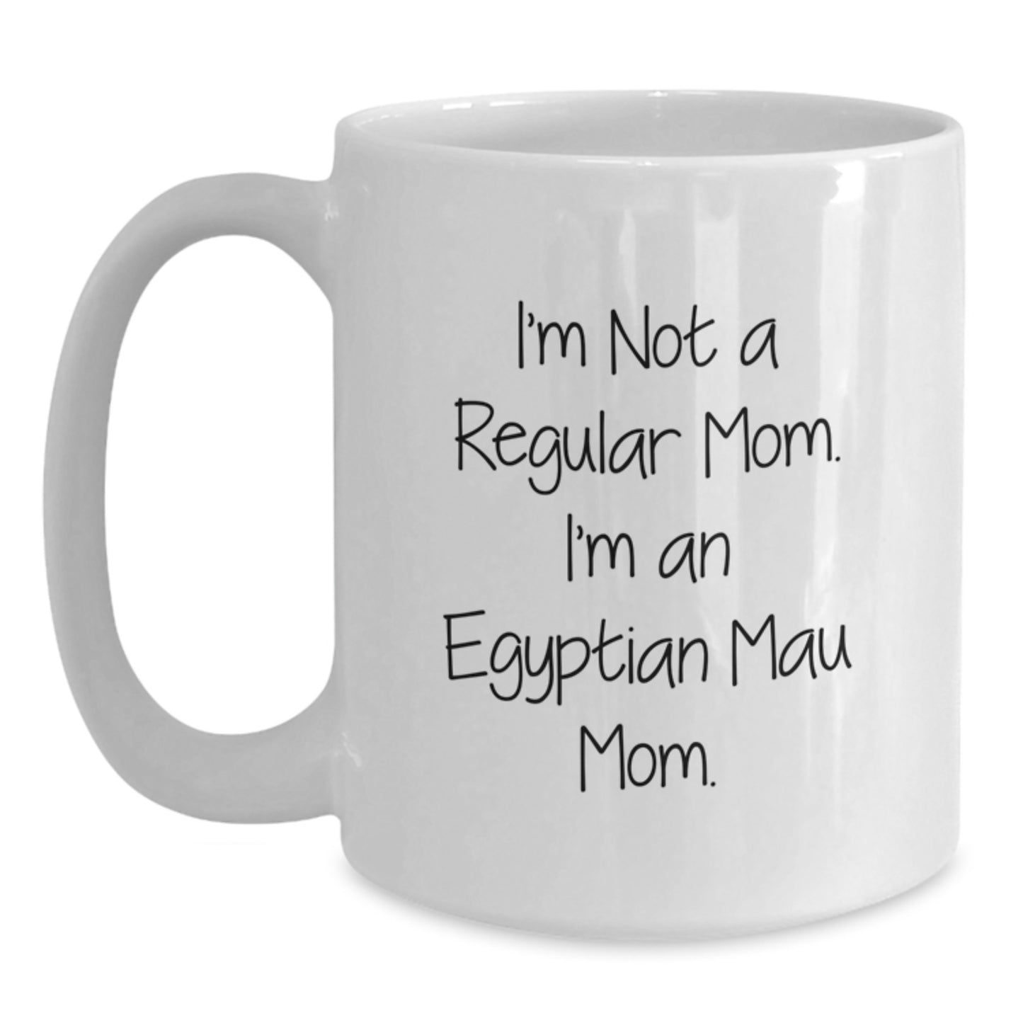 Egyptian Mau Cat Gifts, Funny Quote Mom Mug, White Coffee Mug for Graduation, Gifts from Friends and Family, Perfect Unique Gift for Egyptian Mau Cat Lovers - Main