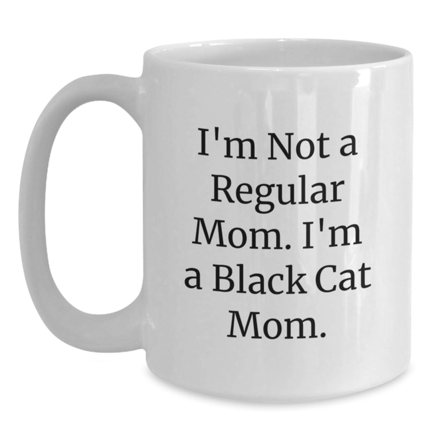 Funny Black Cat Mom Gifts for Her, I'm Not A Regular Mom. I'm A Black Cat Mom. White Coffee Mug for Graduation from Mom to Daughter - Main