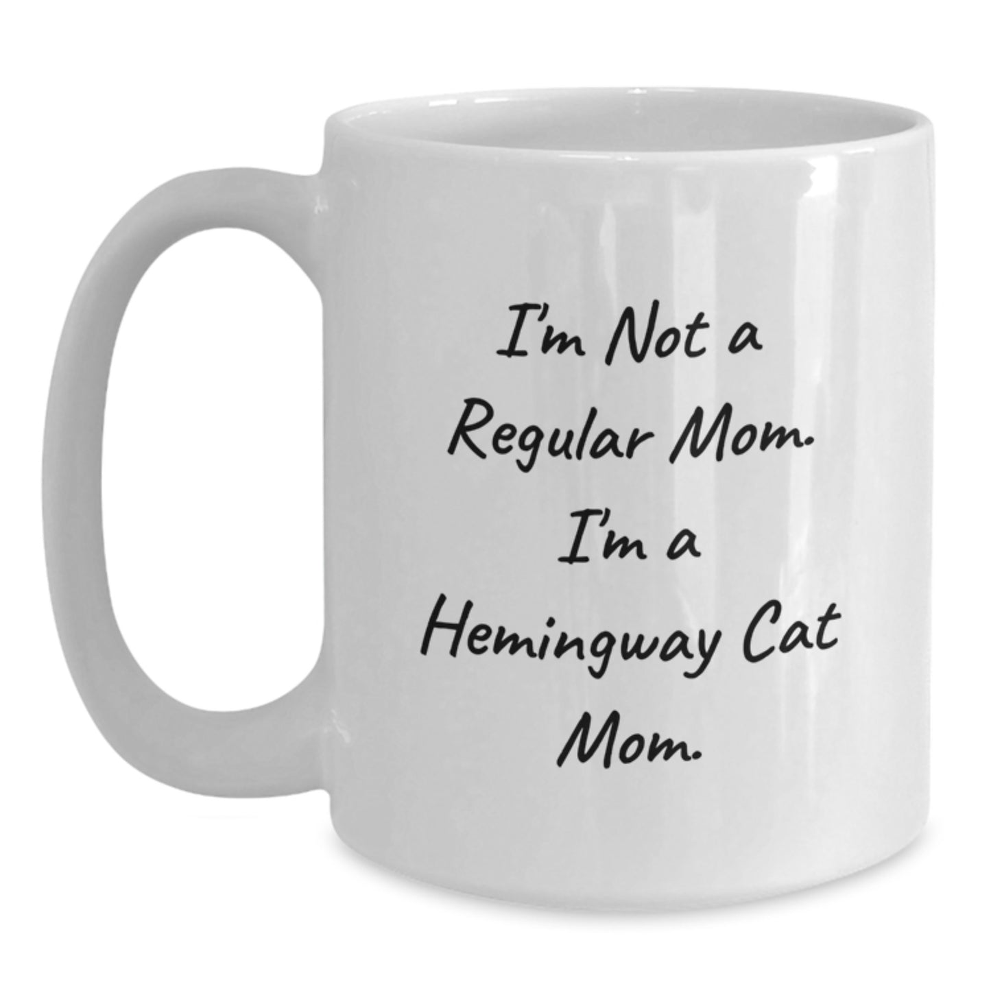 Hemingway Cat Mom Funny White Coffee Mug, Gifts from Men to Hemingway Cat Lovers, I'm Not A Regular Mom. I'm A Hemingway Cat Mom., Graduation Unique Gifts - Main