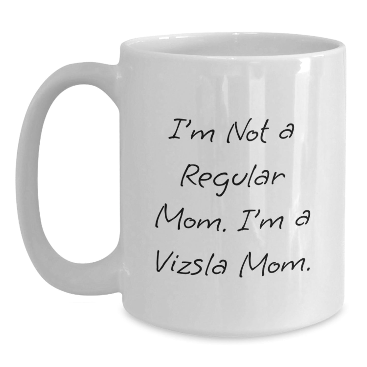 Vizsla Mom Funny Quote White Coffee Mug Gifts for Vizsla Dog Lovers, Unique Birthday Unique Gifts from Friends to Family - Main