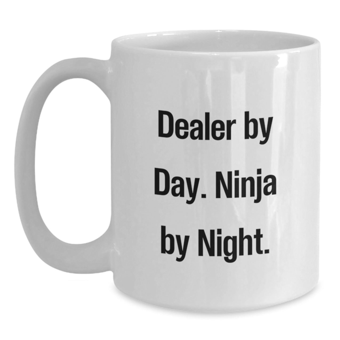 Dealer Gifts from Friends - White Coffee Mug - 'Dealer By Day. Ninja By Night.' for Graduation Unique Gifts - Main