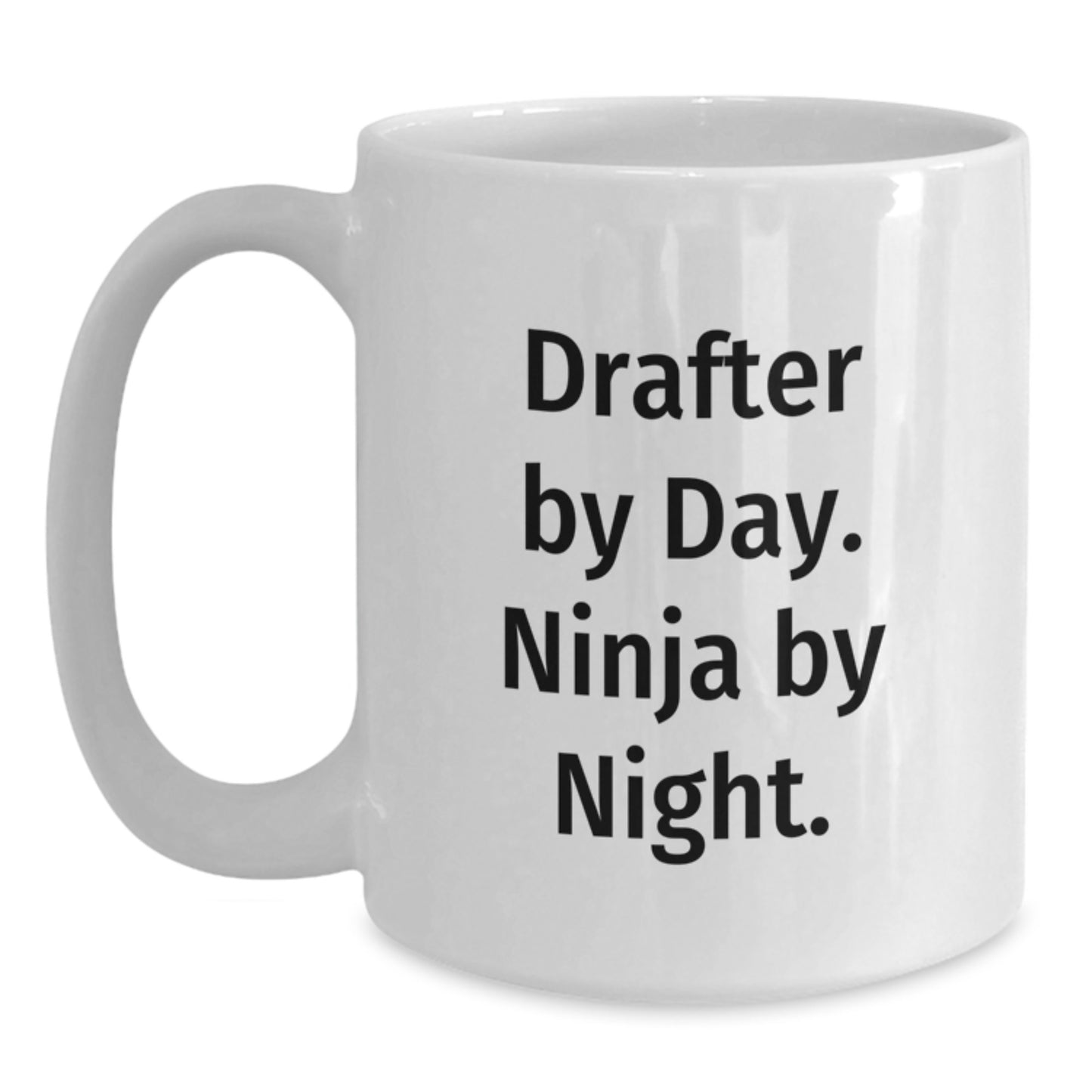 Drafter Gifts by Day, Ninja by Night White Coffee Mug for Birthday, Funny Quote - Main
