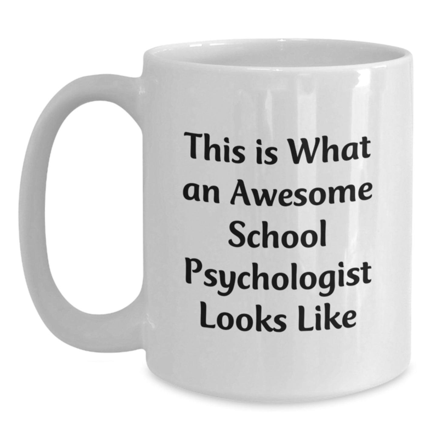 Funny School Psychologist Gifts, Inspirational Quote, White Coffee Mug for Graduation, Gifts from Friends, Family, or Coworkers, Gifts for School Psychologists - Main