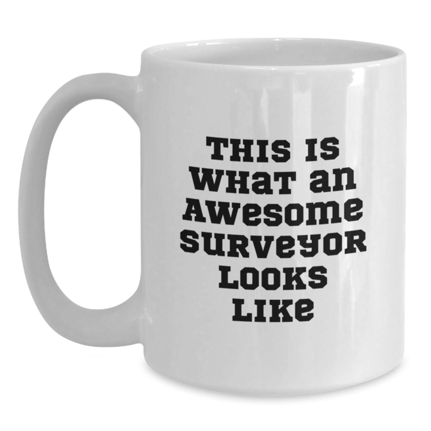 Surveyor Gifts, Funny White Coffee Mug, Gifts from Men for Surveyor, Inspirational Quote: 'This Is What An Awesome Surveyor Looks Like' for Graduation Unique Gifts - Main