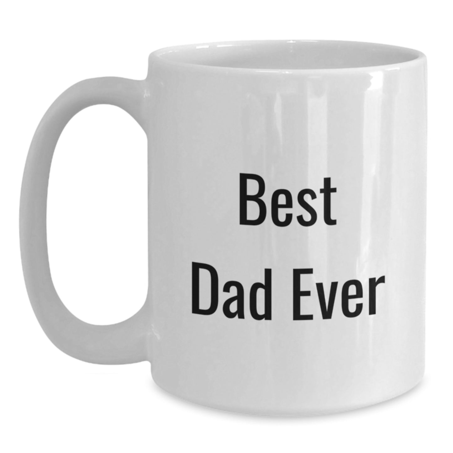 Funny Dad Gifts White Coffee Mug Best Ever Birthday Present from Family Friends - Main
