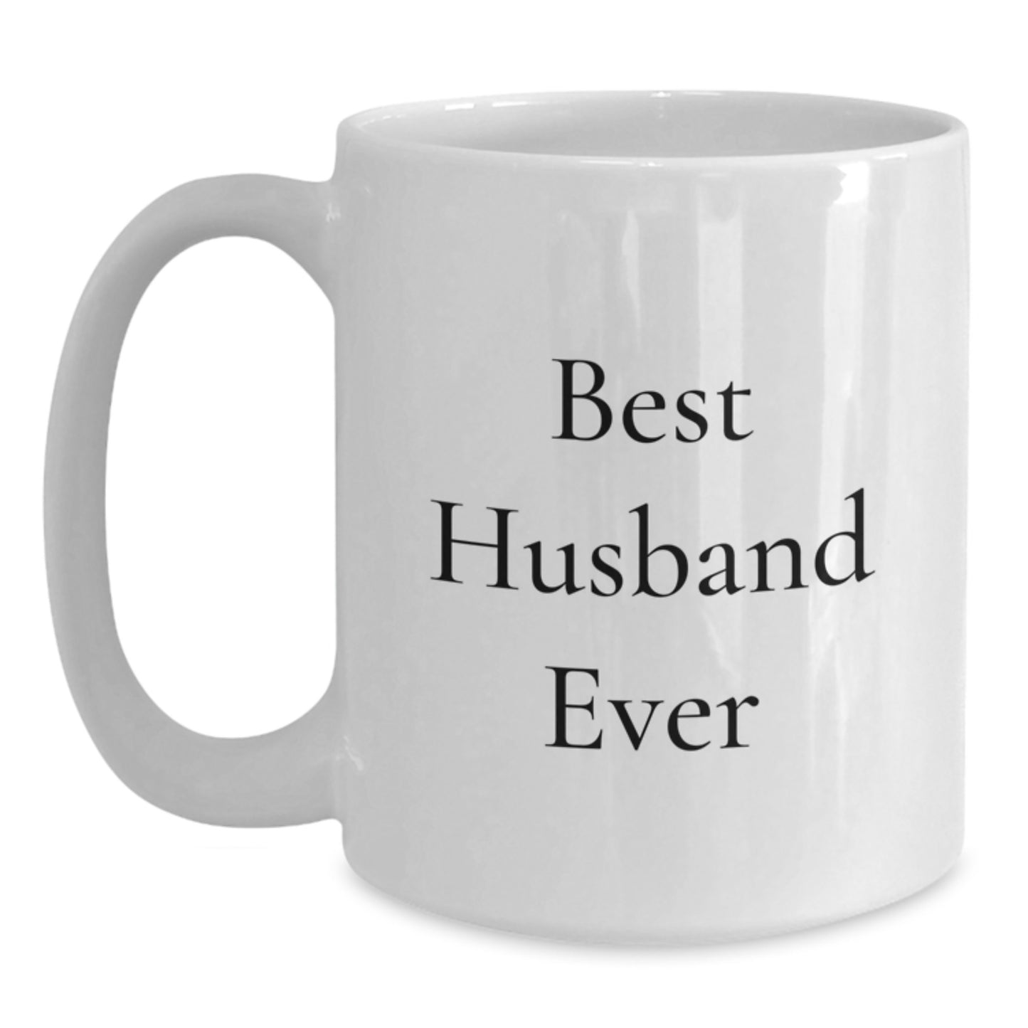 Funny Husband Gifts for Graduation - 'Best Husband Ever' White Coffee Mug, 11oz or 15oz, Ceramic, Microwave and Dishwasher Safe, Gifts from Family to Husband - Main