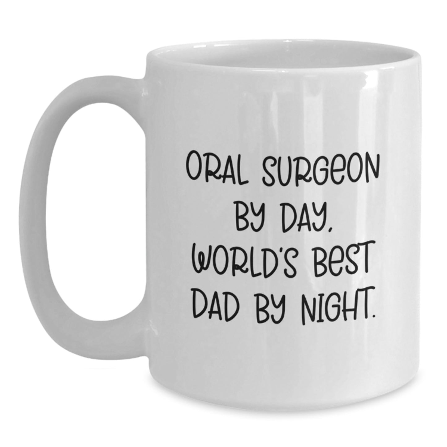 Oral Surgeon Humor White Coffee Mug, Funny Gifts from Family, Graduation Unique Gifts for Oral Surgeon By Day, World's Best Dad By Night, 11oz or 15oz - Main