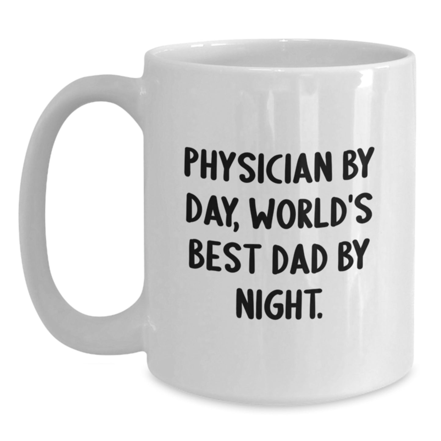 Physician Gifts, Funny Quote White Coffee Mug, 11oz or 15oz Capacity, Gifts from Men to Physician, Unique Graduation Gifts - Main