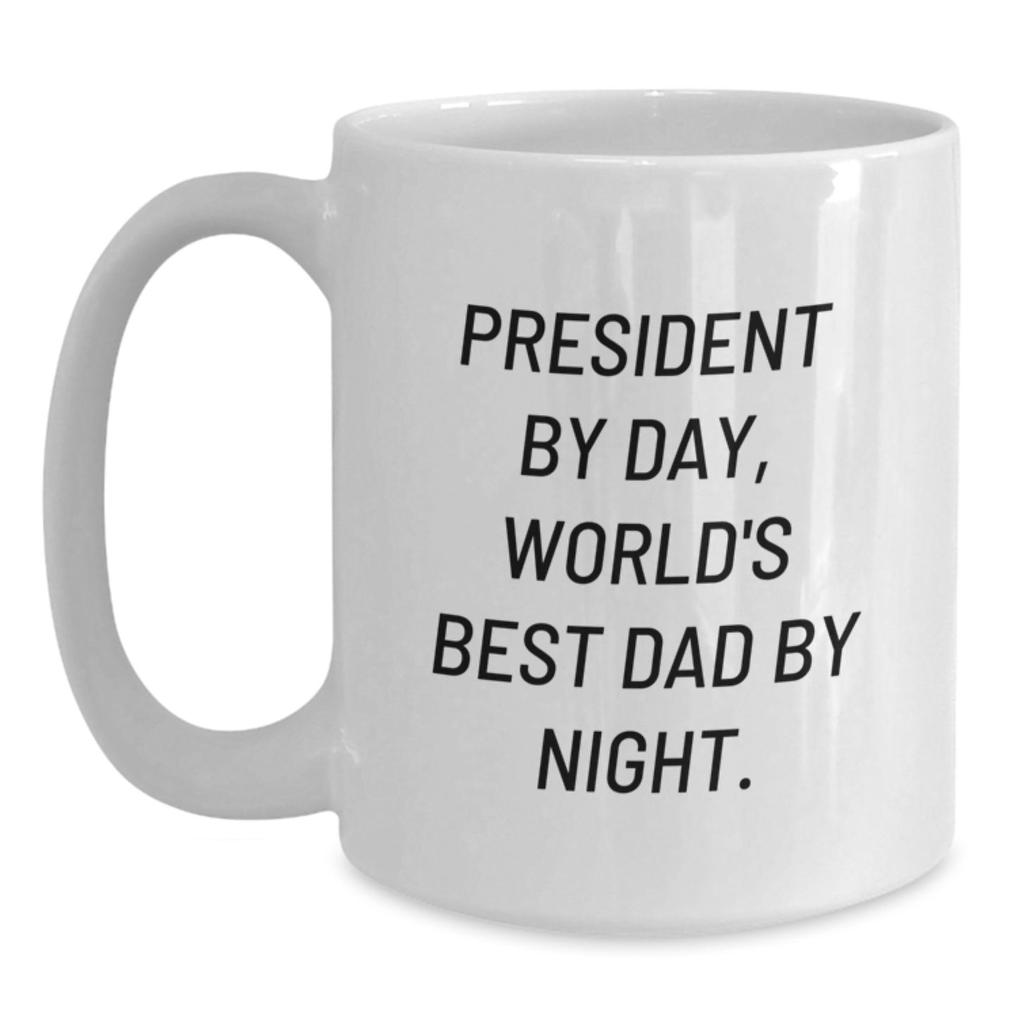 President By Day, Funny White Coffee Mug Gifts for President, White Coffee Mug for Birthday, Gifts from Friends - Main