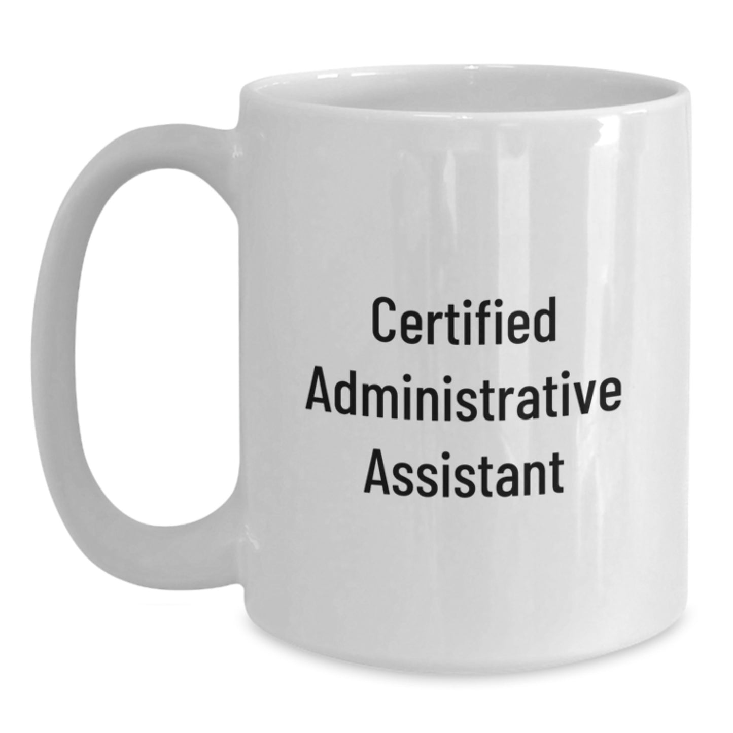 Funny Certified Administrative Assistant White Coffee Mug Gifts from Friends and Family for Graduation - Main