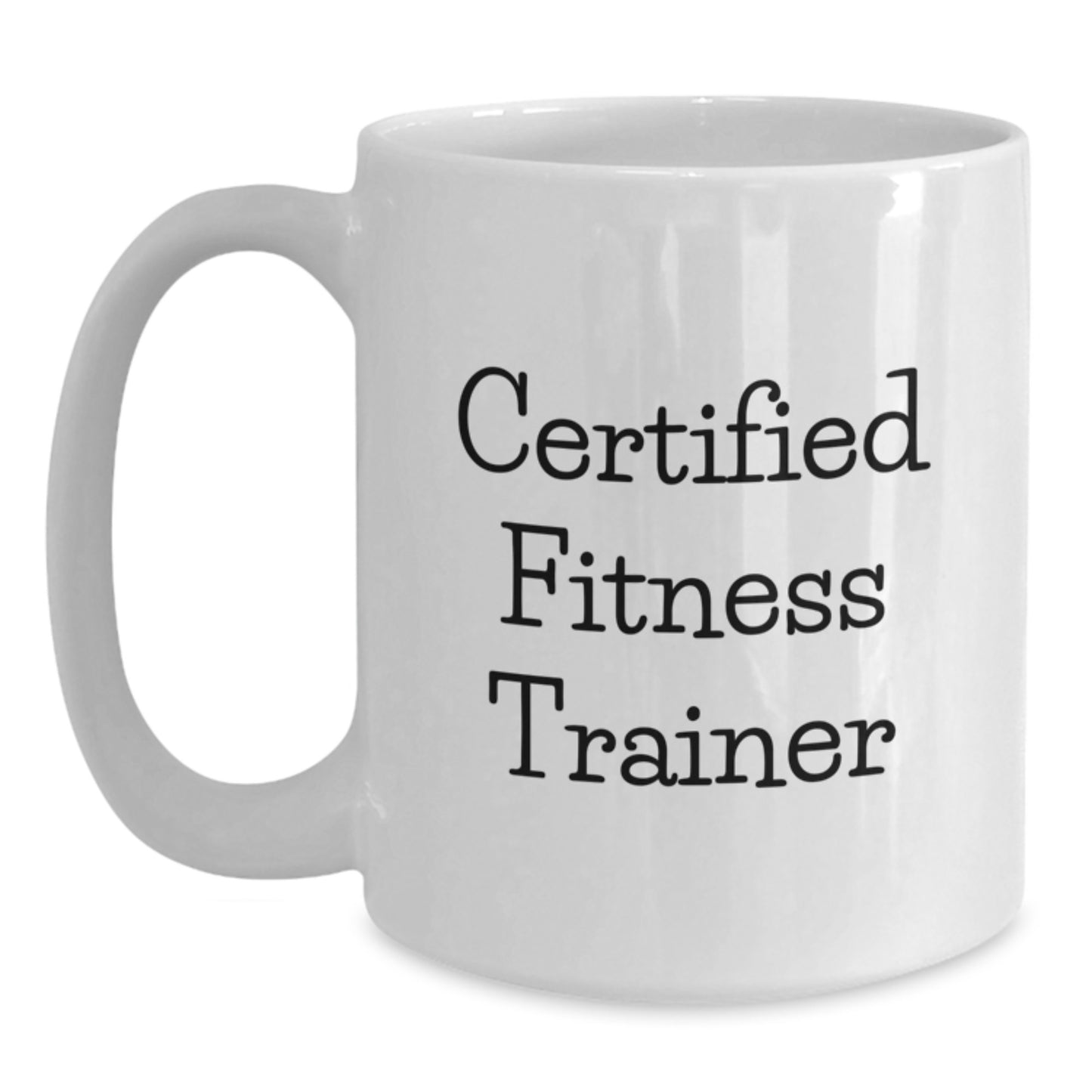 Fitness Trainer Gifts from Friends - Funny Quote White Coffee Mug, Perfect for Graduation, Gifts for Men, Women, Fitness Enthusiasts, 11oz or 15oz - Main