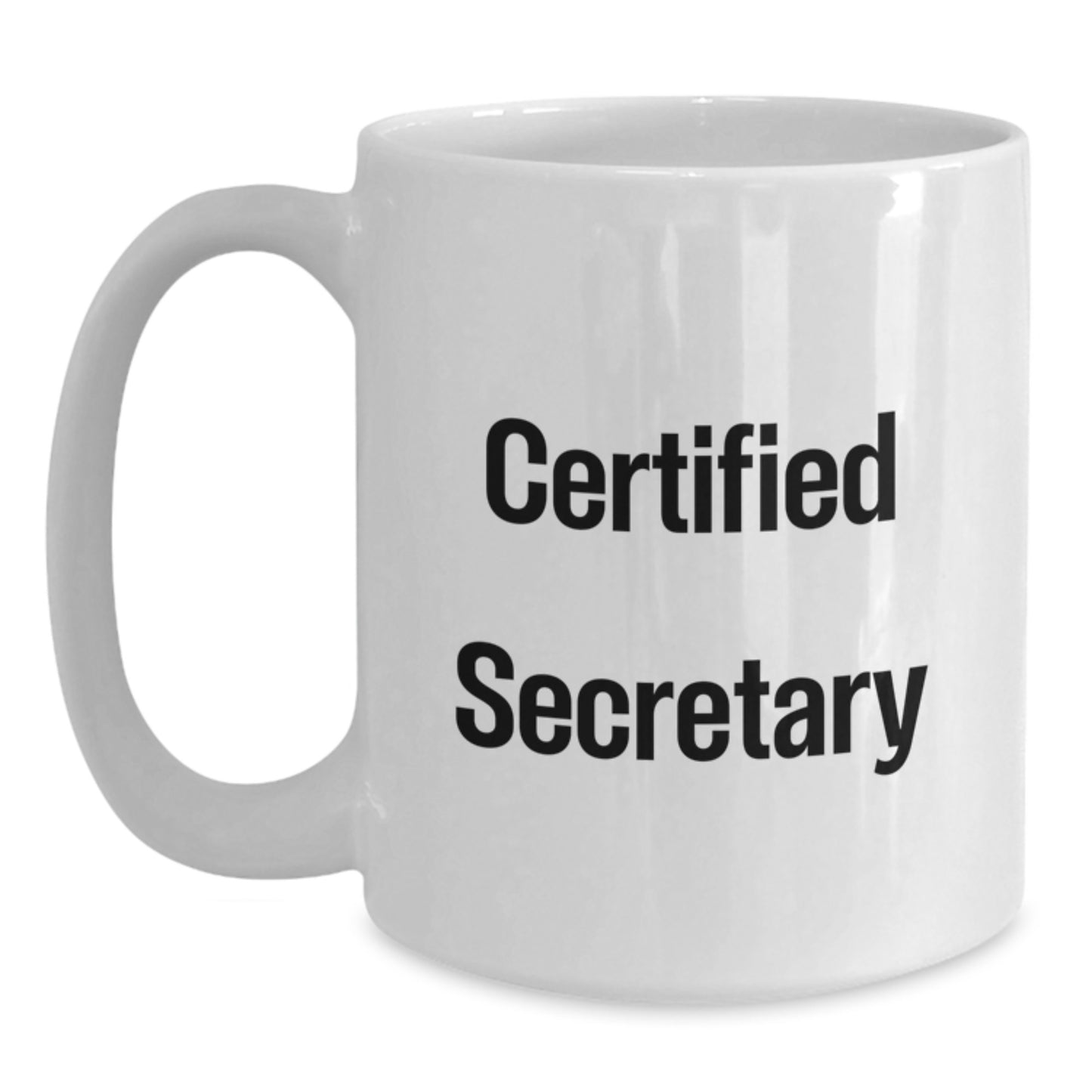 Funny Secretary Quotes White Coffee Mug Gifts from Friends for Birthday, 11oz or 15oz, Ceramic, Microwave and Dishwasher Safe - Main