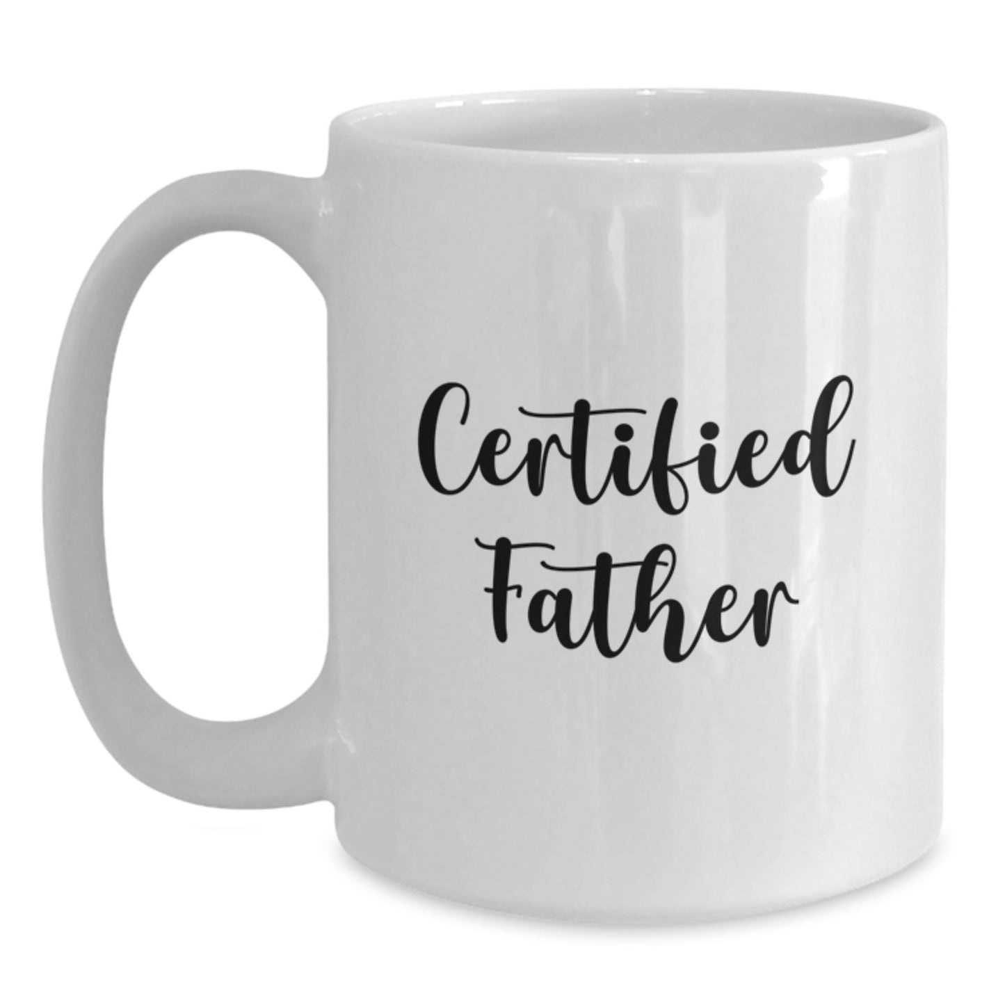 Funny Father Day Gifts from Men to Fathers - White Ceramic Coffee Mug with Quote 'Certified Father' for Birthday Celebrations - Main