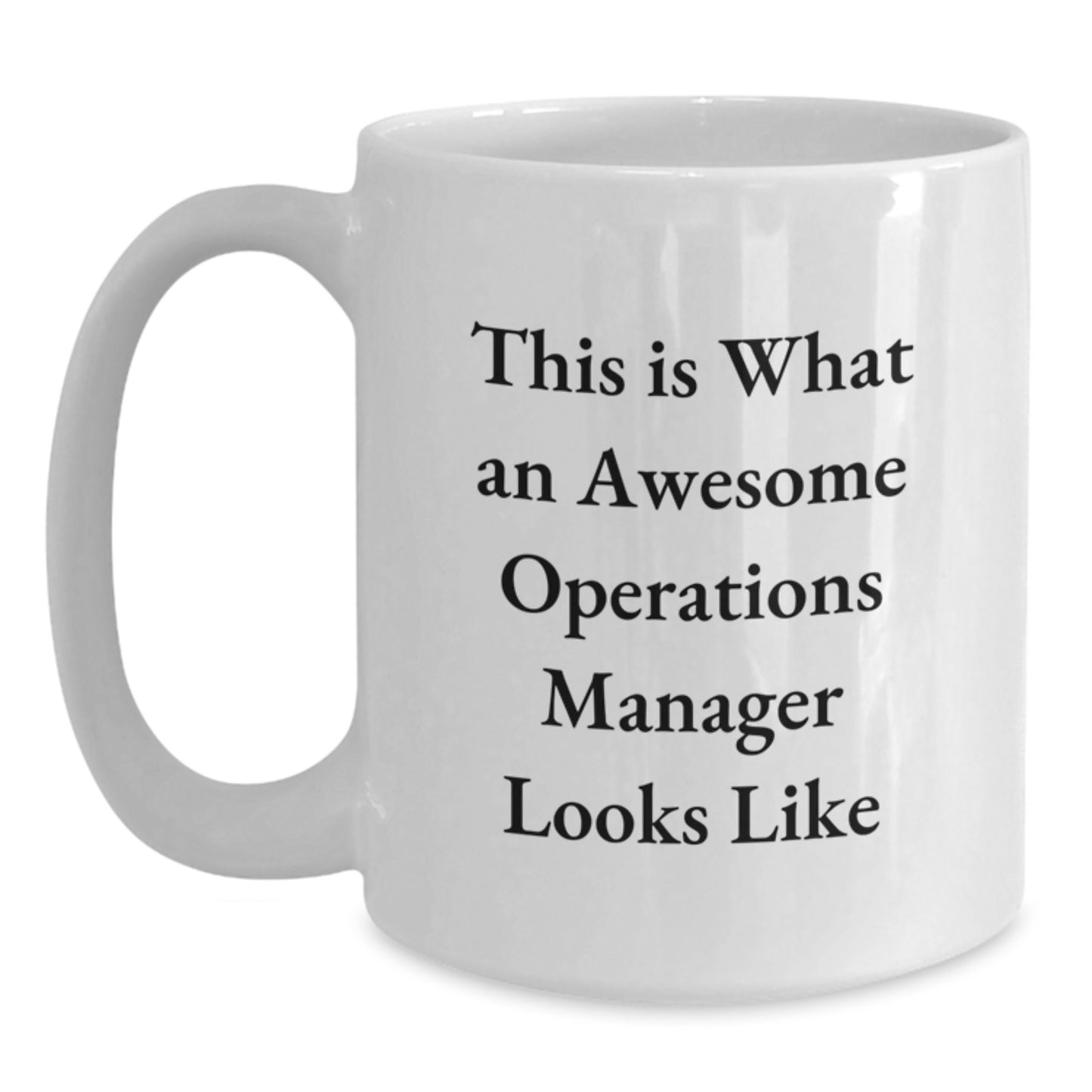 Inspirational Operations Manager Gifts - Funny White Coffee Mug for Birthday from Friends - Main