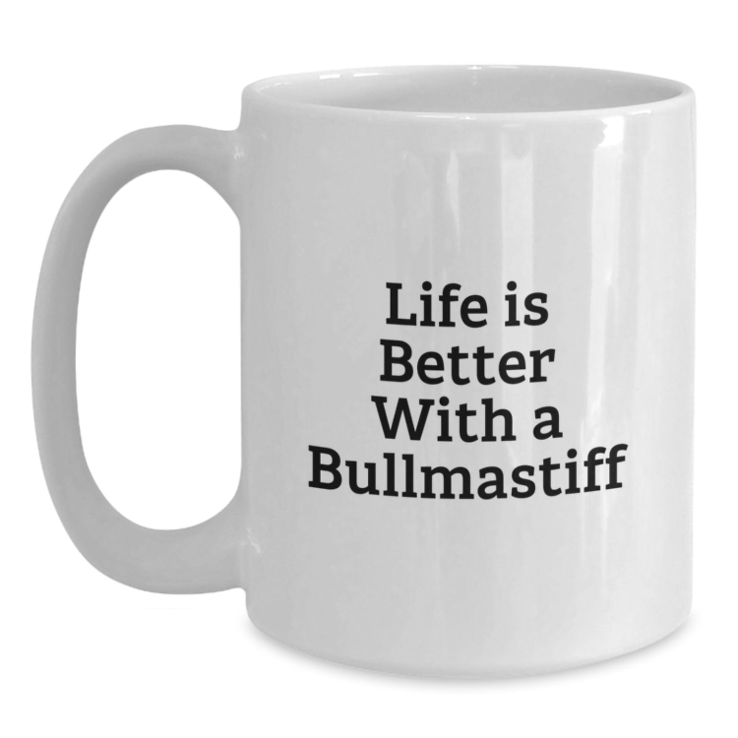 Funny Bullmastiff Dog Gifts from Family for Men, Life Is Better With A Bullmastiff, White Coffee Mug, Graduation Unique Gifts - Main