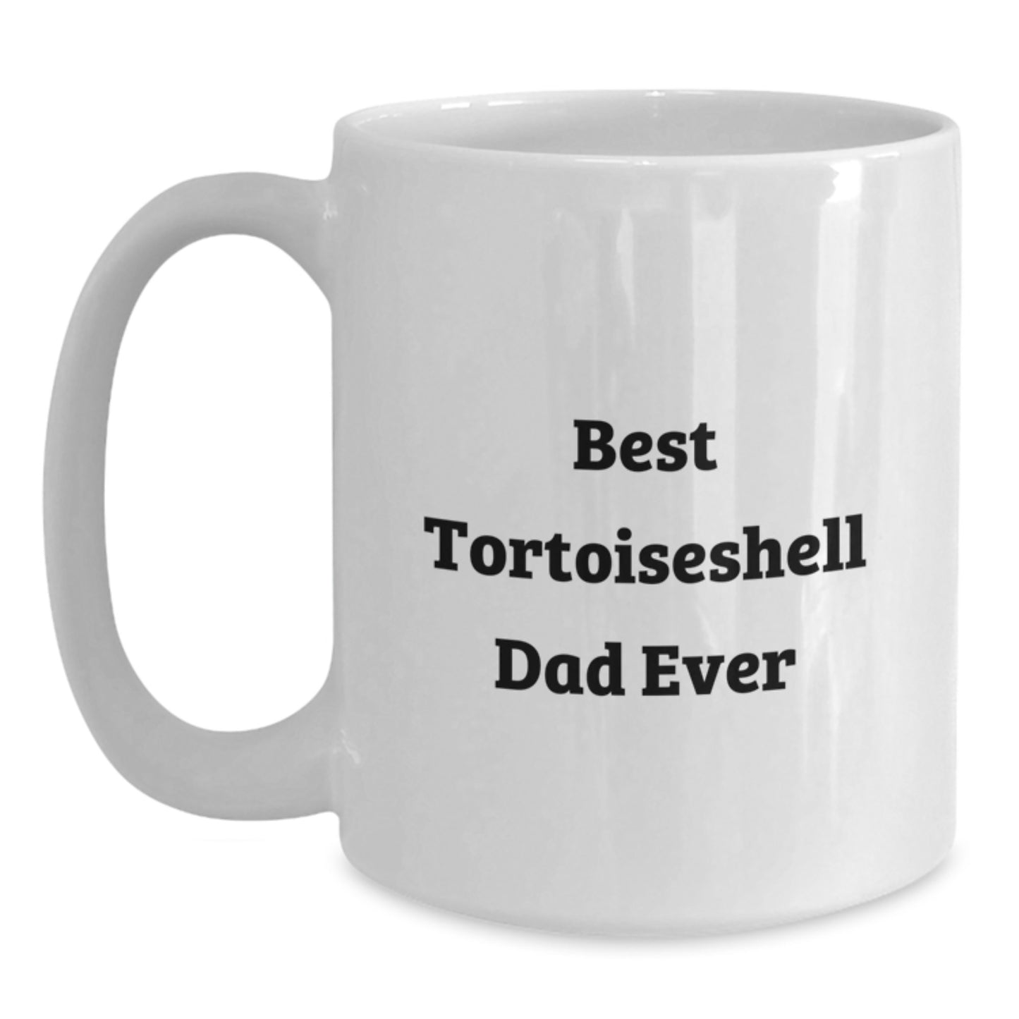 Funny Tortoiseshell Cat Gifts for Men Funny White Coffee Mug Best Tortoiseshell Dad Ever, Gifts from Men to Men, for Tortoiseshell Cat Lovers on Birthday, White Mug - Main