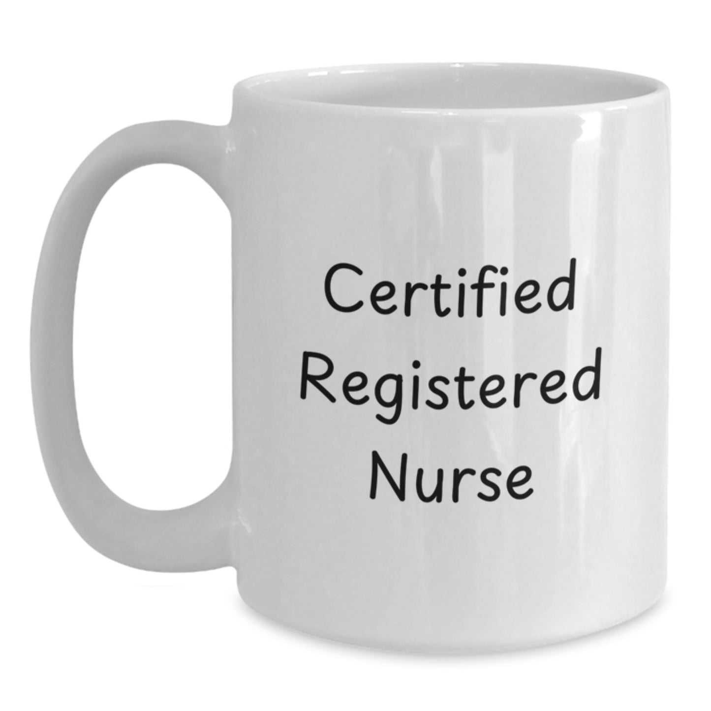 Funny Quote Gifts from Friends to Registered Nurse on Birthday - White Coffee Mug, 11oz or 15oz, Ceramic, Microwave and Dishwasher Safe - Main