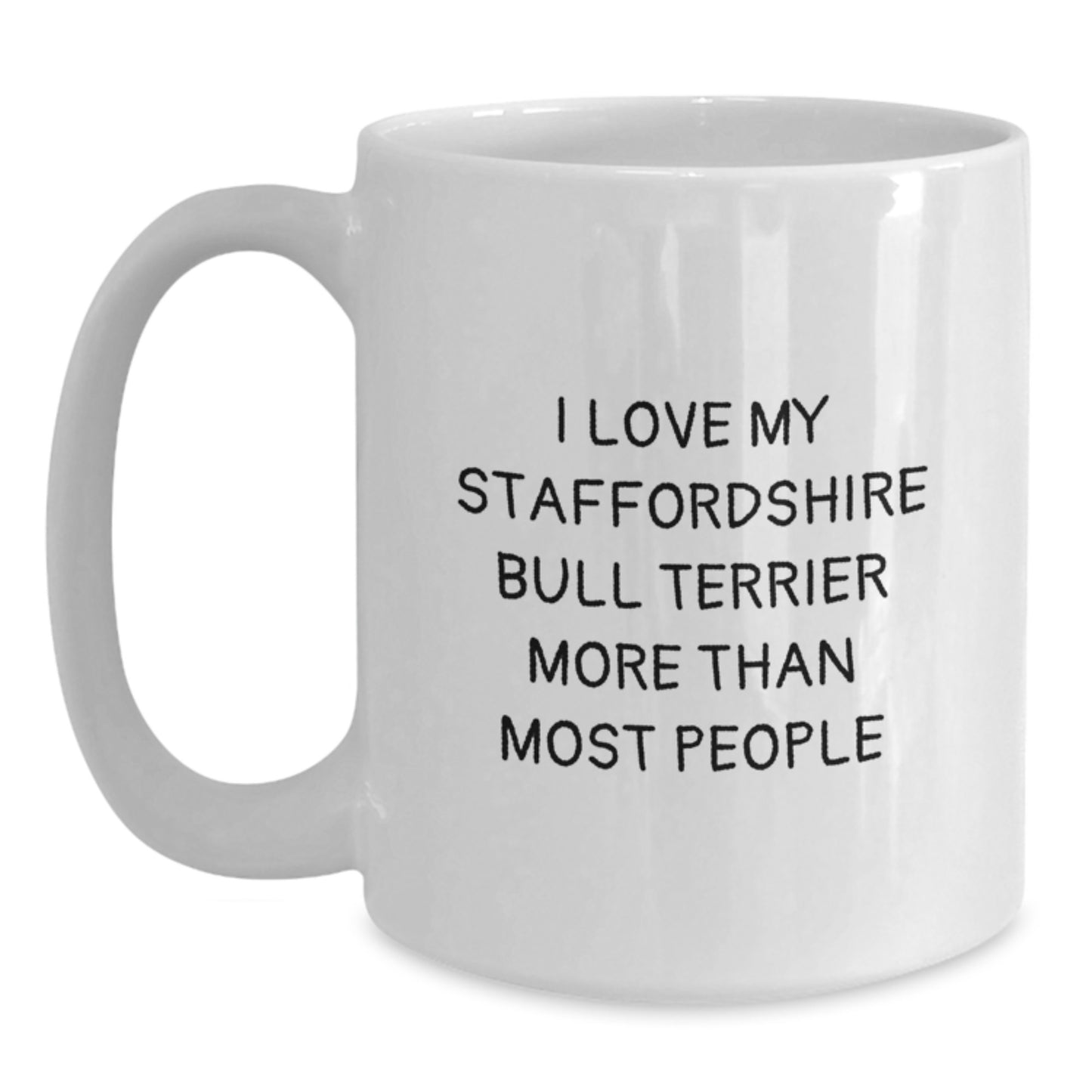 Funny Staffordshire Bull Terrier Dog Gifts from Men to Friends - I Love My Staffordshire Bull Terrier More Than Most People White Coffee Mug for Birthday Unique Gifts - Main