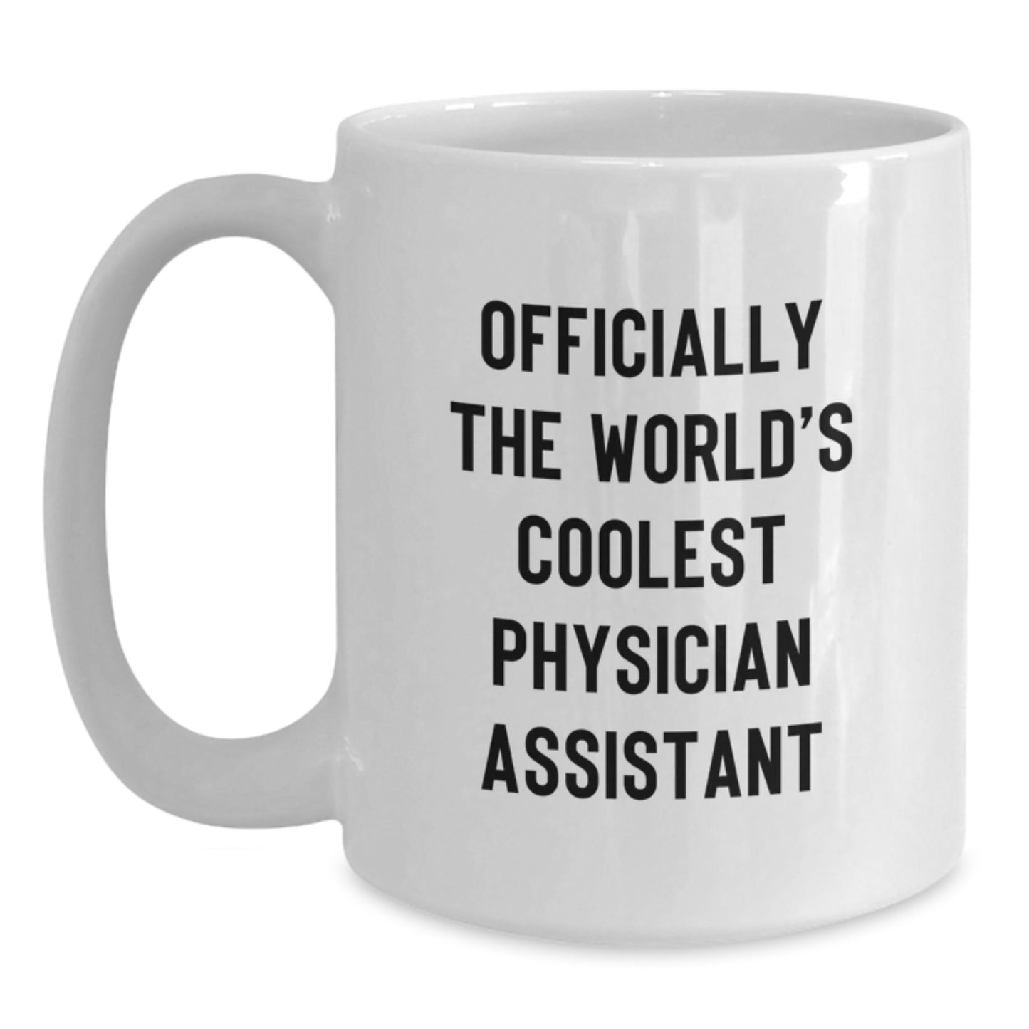 Funny Physician Assistant Gifts - 'Officially The World's Coolest' White Coffee Mug for Birthday from Friends to Physician Assistant - Main