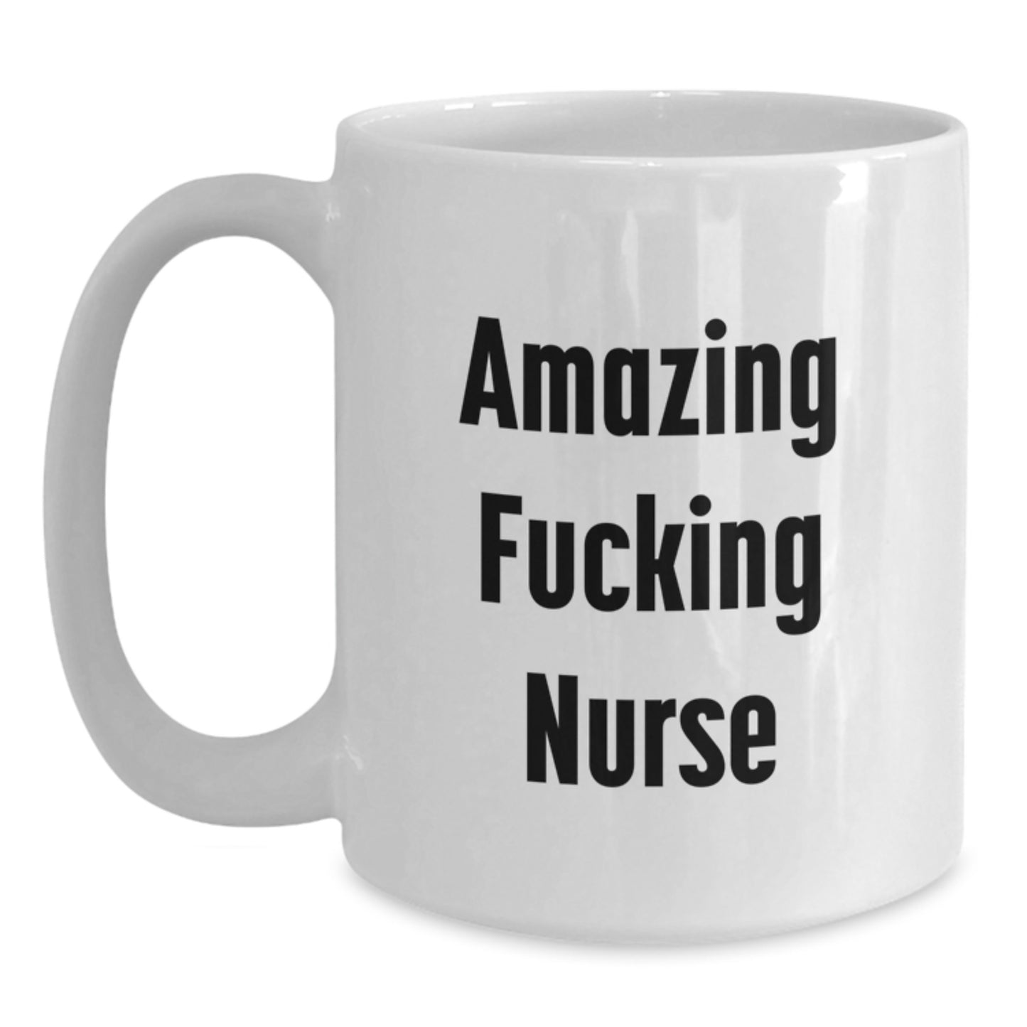 Funny Nurse Gifts from Friends and Family, Amazing 'F--king' Nurse Quote on White Coffee Mugs for Nurses, Unique Christmas Unique Gifts - Main