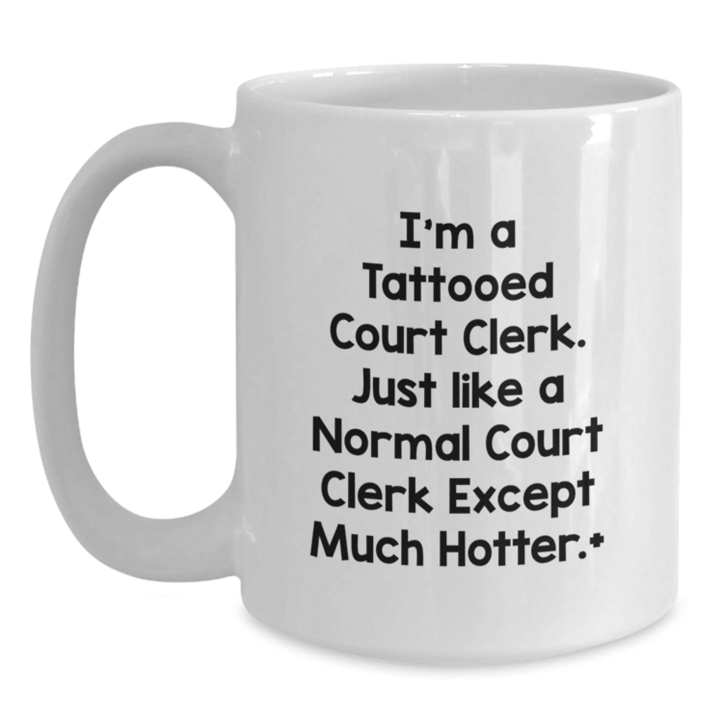 Funny Court Clerk Gifts, Christmas Unique Mugs for Court Clerk, White Coffee Mug - I'm A Tattooed Court Clerk - Main