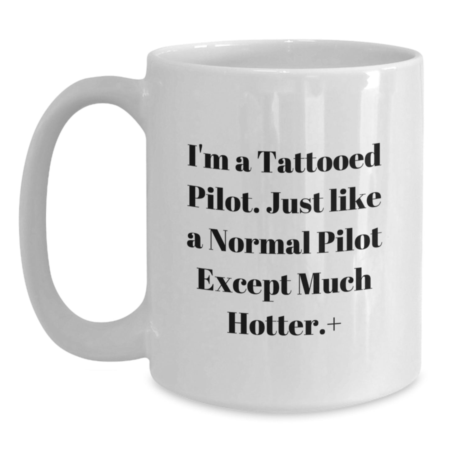 Funny Pilot Gifts, I'm A Tattooed Pilot Gifts, White Coffee Mugs for Christmas Unique Gifts from Men to Friends - Main