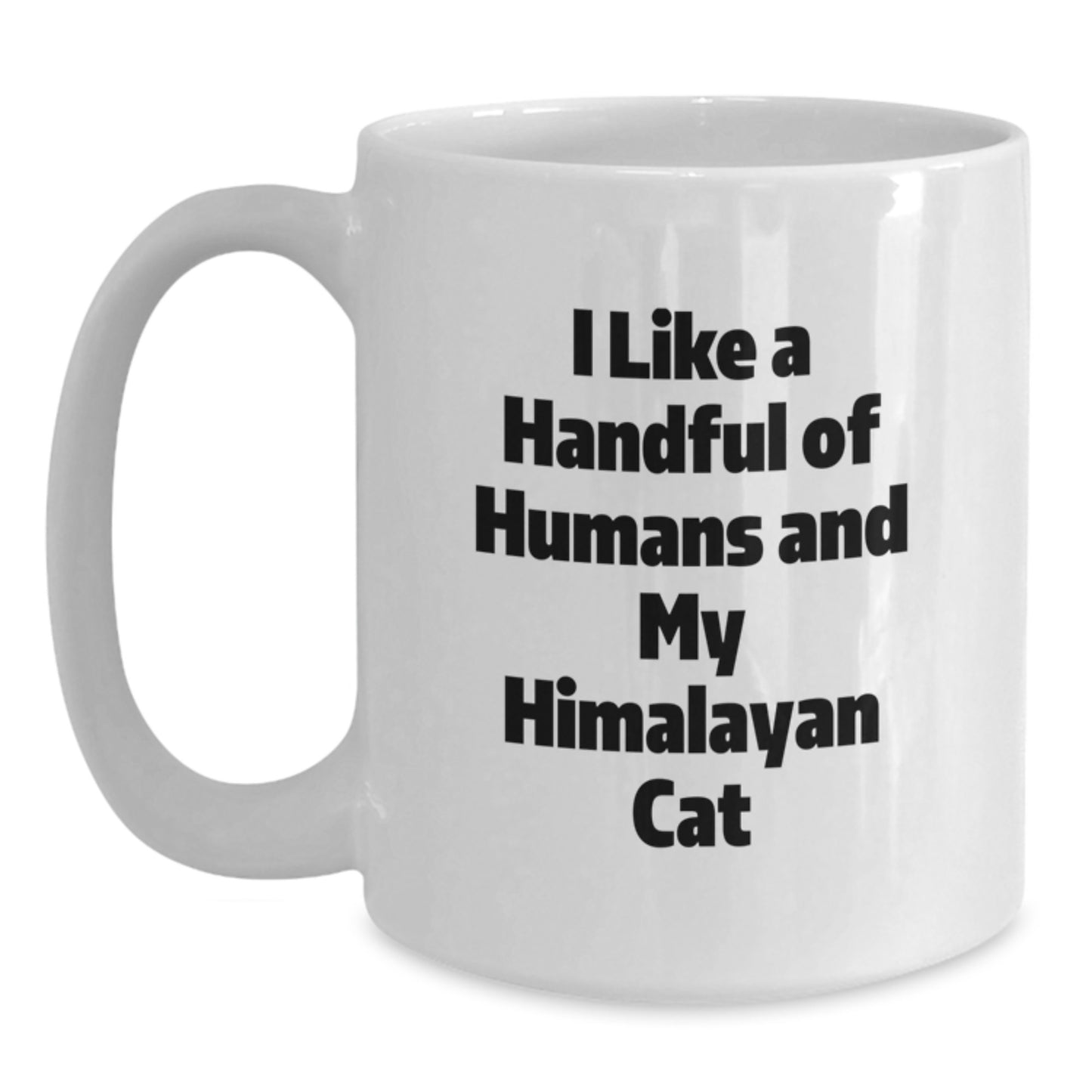 Funny Himalayan Cat Lover Gifts from Men to Friends, Christmas Unique Gifts for Him, White Coffee Mug with I Like A Handful Of Humans And My Himalayan Cat Quote - Main